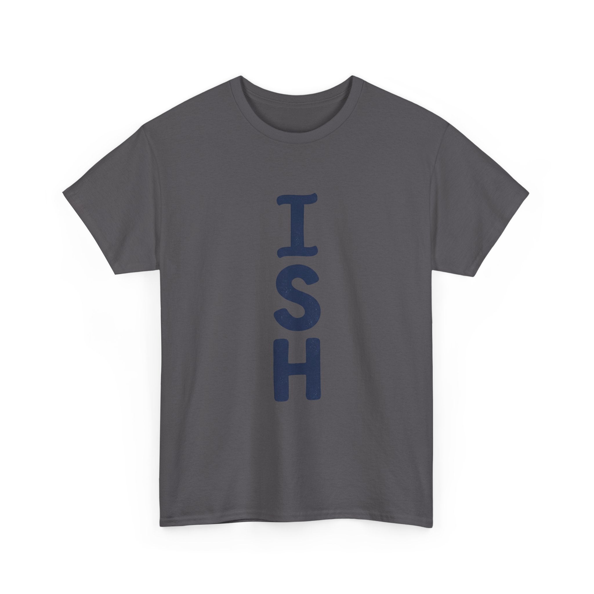 ISH Vertical Graphic Tee — Playful 'ISH' Text Casual T‑Shirt