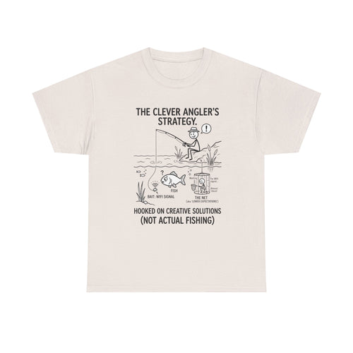Angler’s Strategy T-Shirt — "Hooked on Creative Solutions (Not Actual Fishing)"