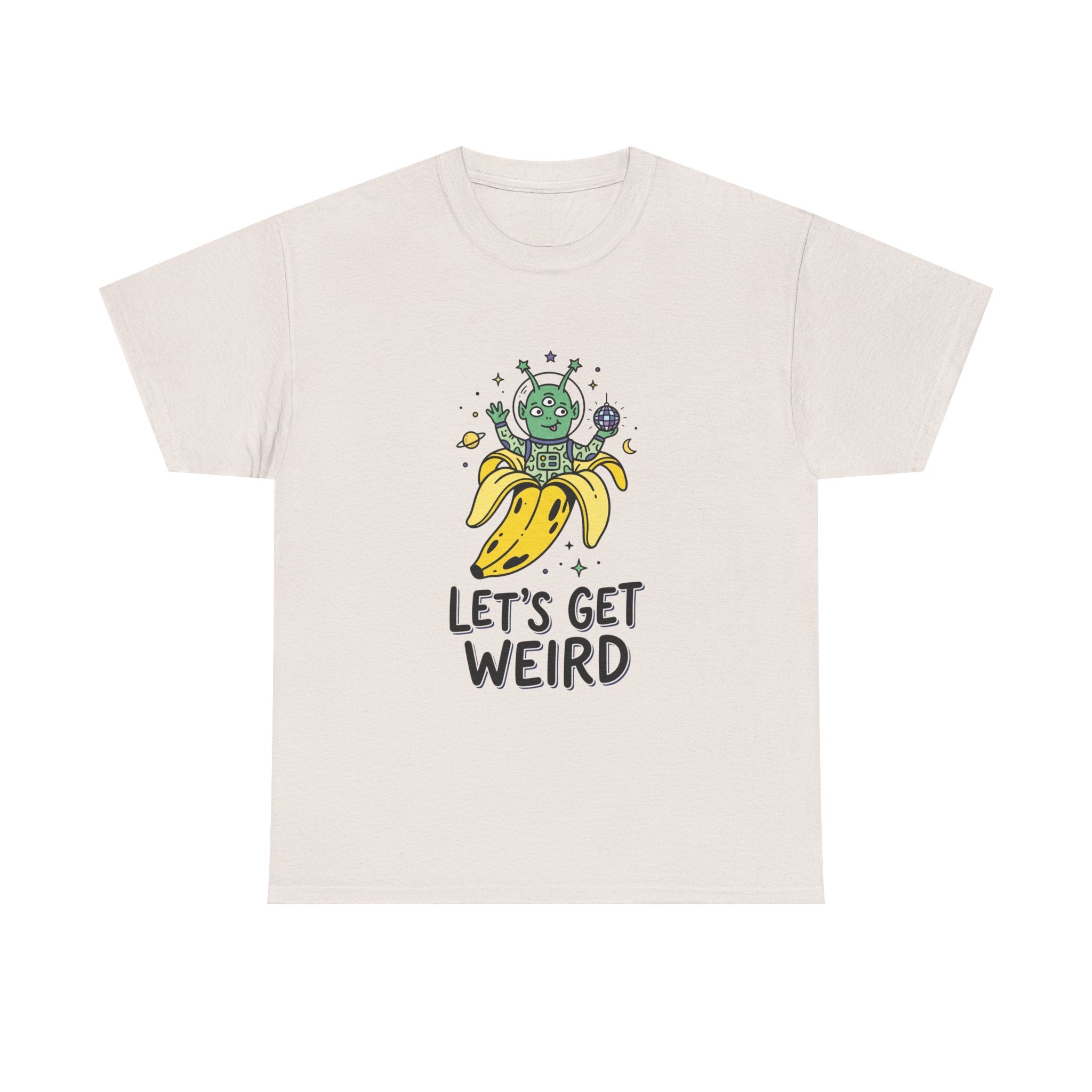 Let's Get Weird Banana Alien T-Shirt