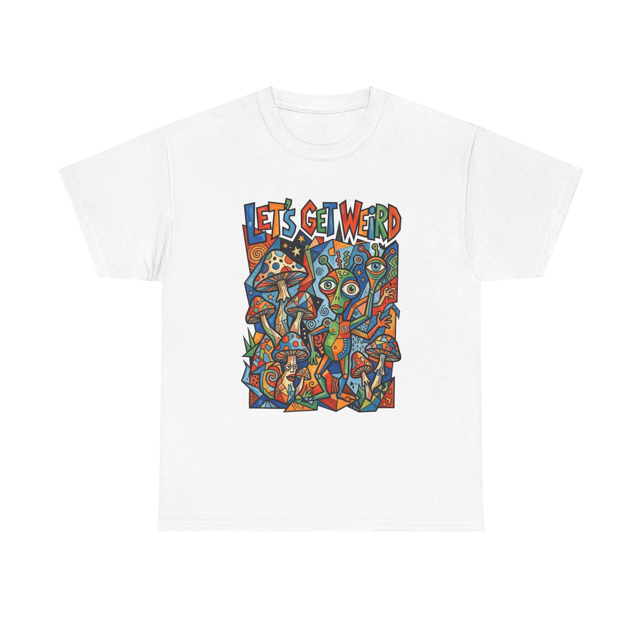 Let's Get Weird Psychedelic T-Shirt