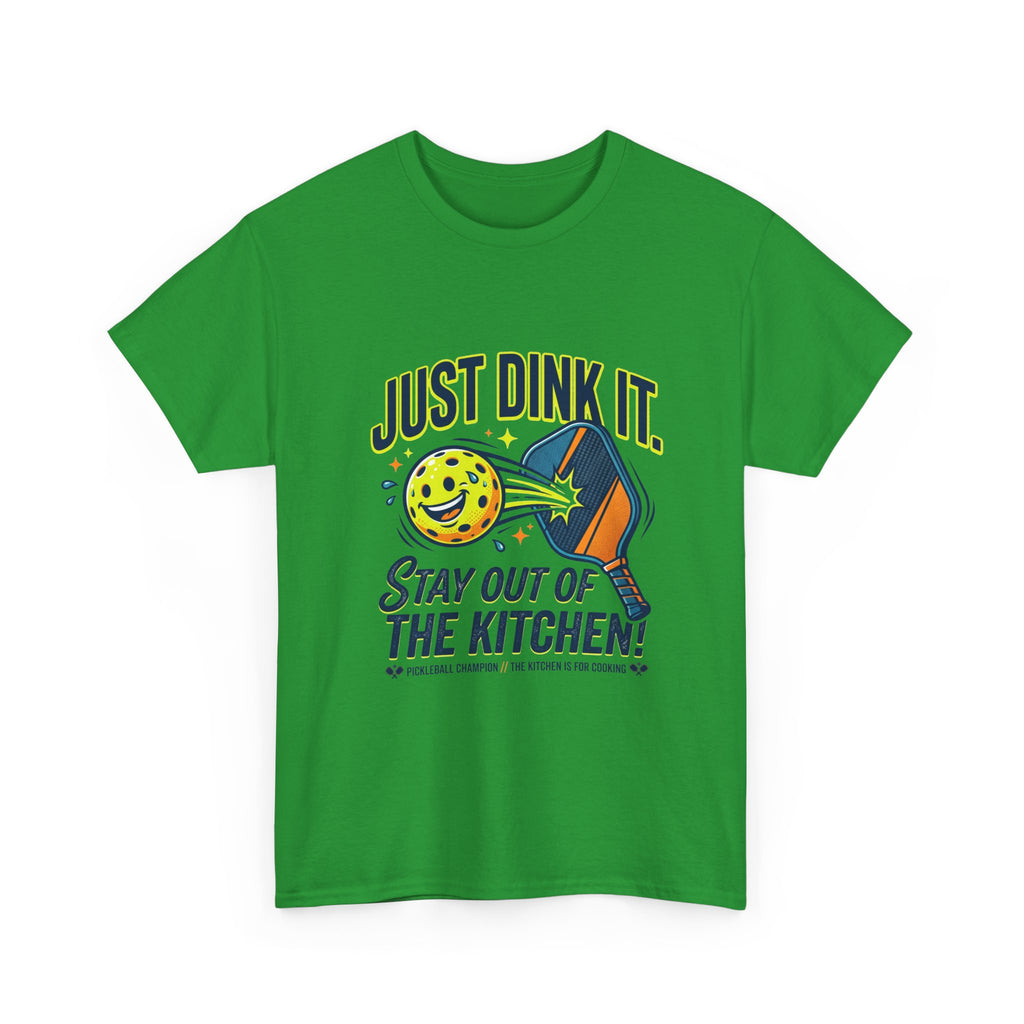 Pickleball Tee — "Just Dink It. Stay Out of the Kitchen!" Graphic Shirt