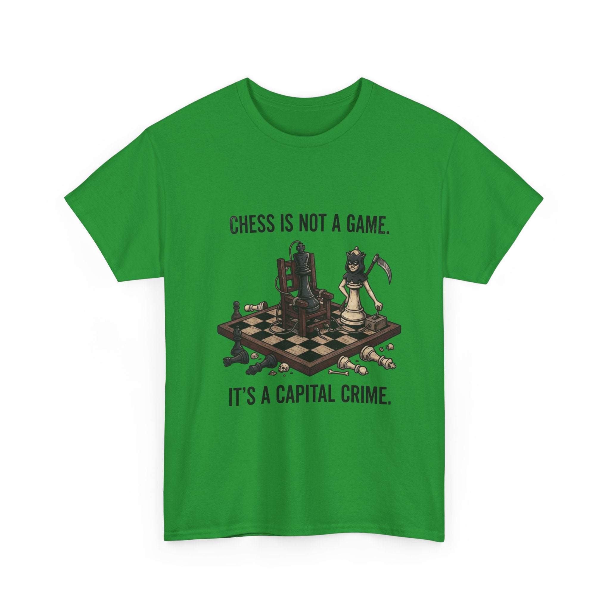 Chess Is Not a Game Tee — "Chess Is Not a Game. It’s a Capital Crime." Graphic T‑Shirt