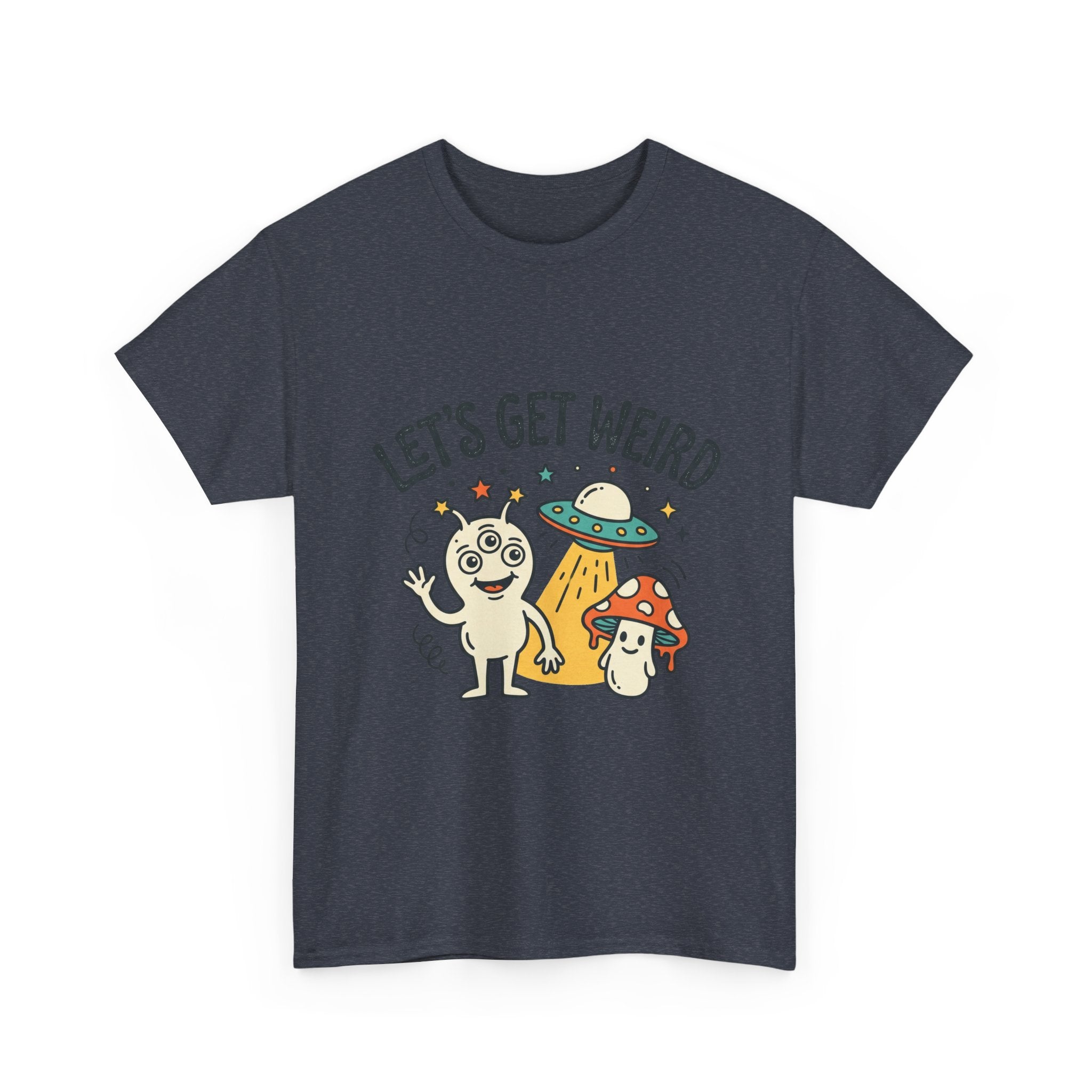Let's Get Weird T‑Shirt — Cute Alien & Mushroom Graphic Tee