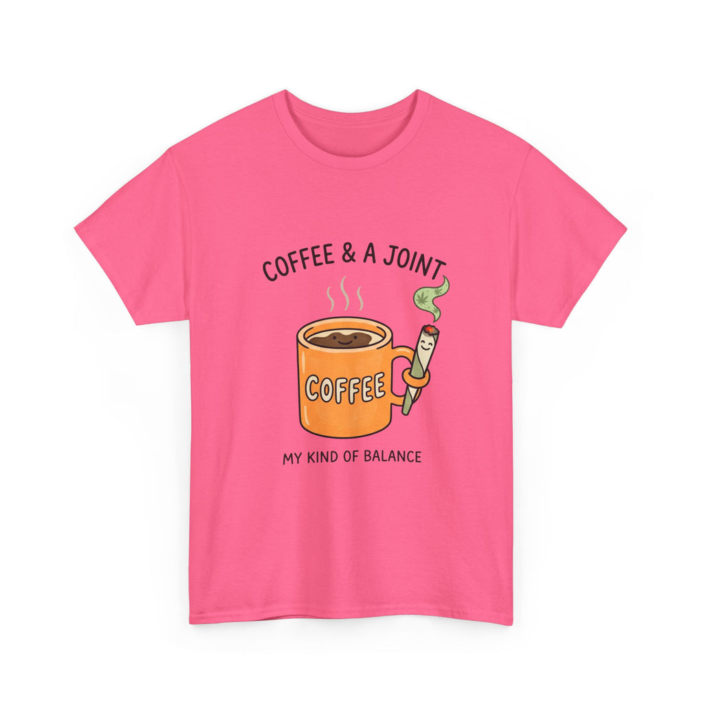 Coffee & a Joint Tee — "My Kind of Balance" Graphic T-Shirt