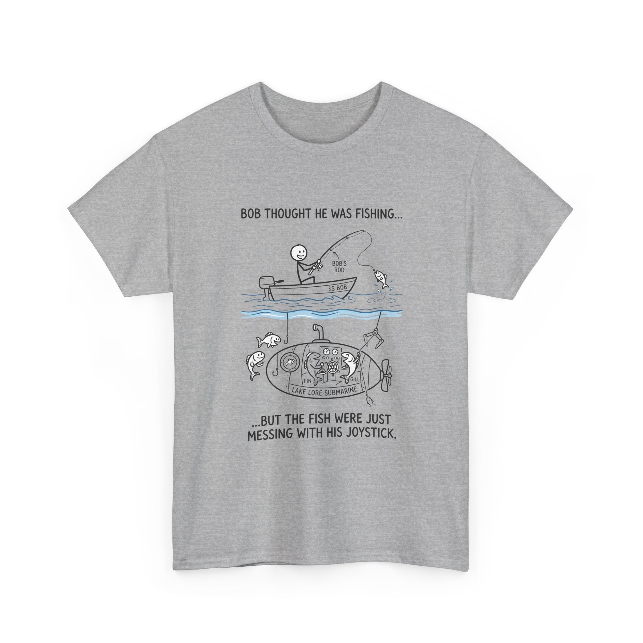 Fishing Cartoon T‑Shirt — “Bob Thought He Was Fishing… But The Fish Were Just Messing With His Joystick”