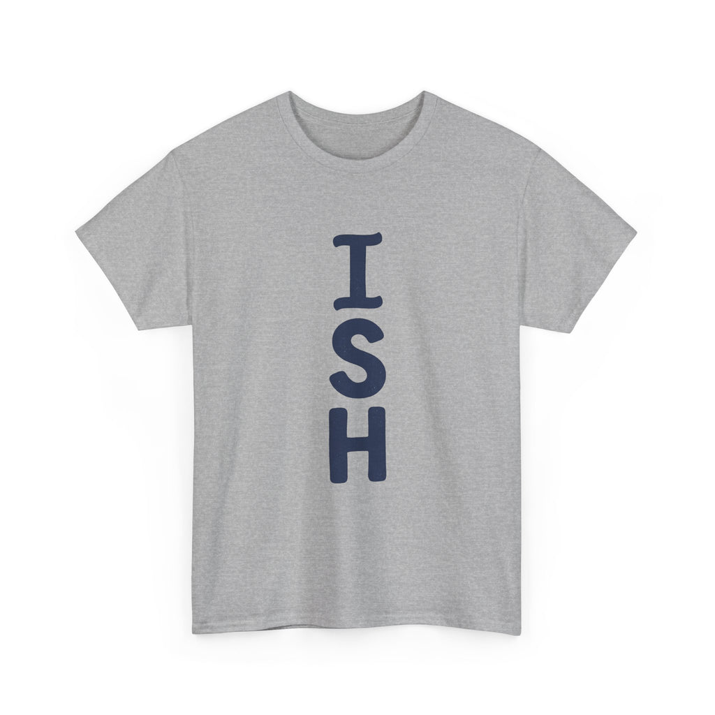 ISH Vertical Graphic Tee — Playful 'ISH' Text Casual T‑Shirt