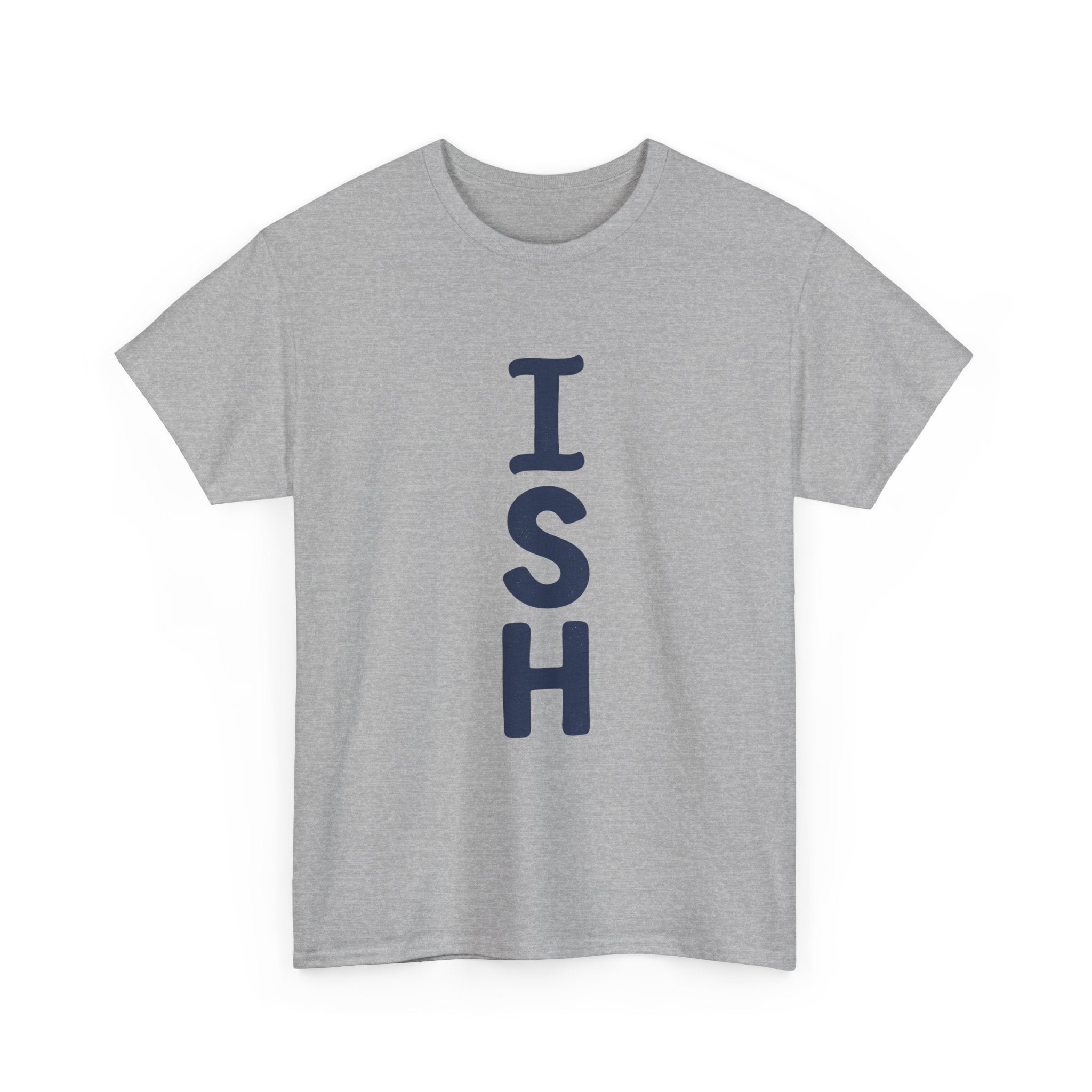 ISH Vertical Graphic Tee — Playful 'ISH' Text Casual T‑Shirt
