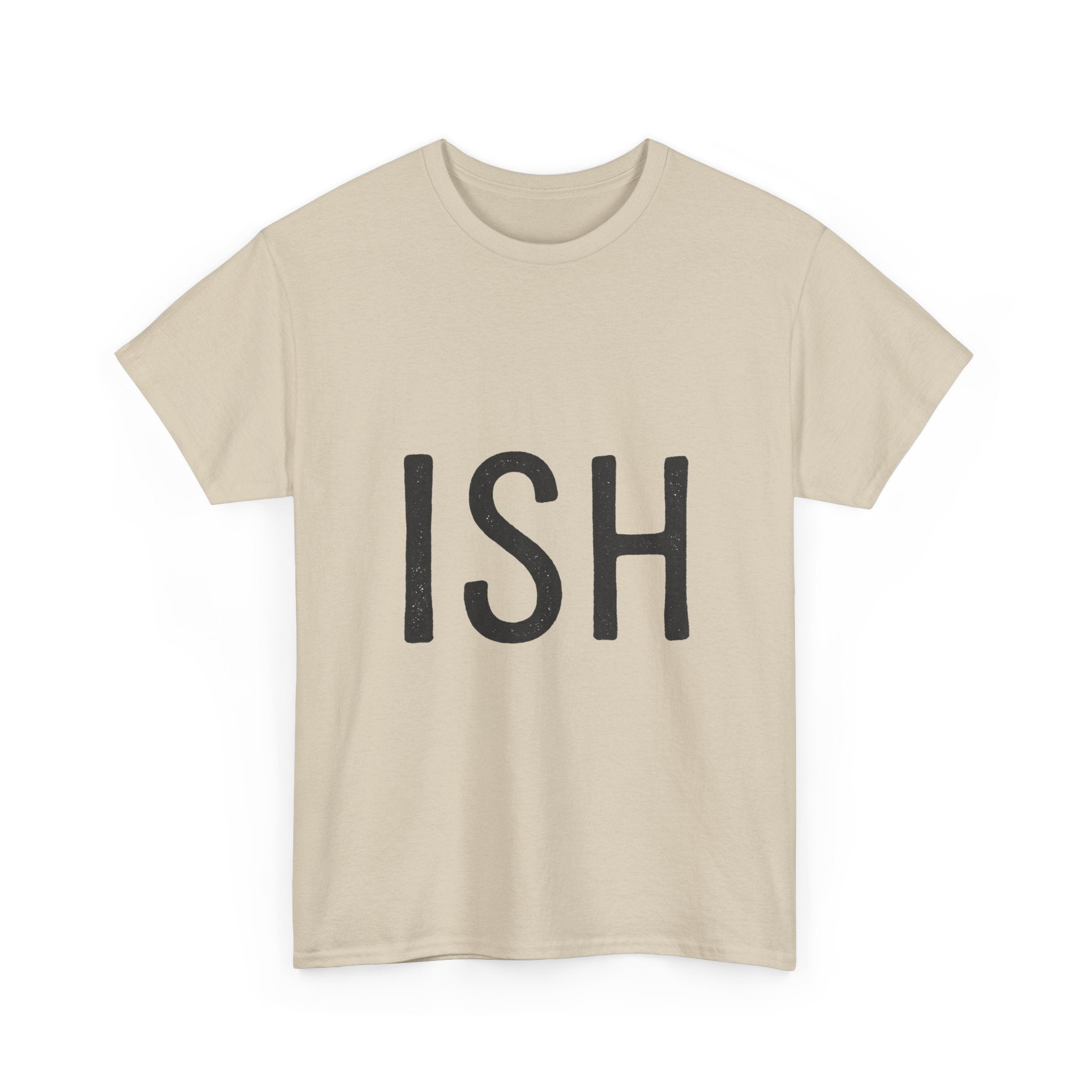 Ish Graphic Tee — Minimal 'ISH' Text Shirt, Casual Everyday White T‑Shirt