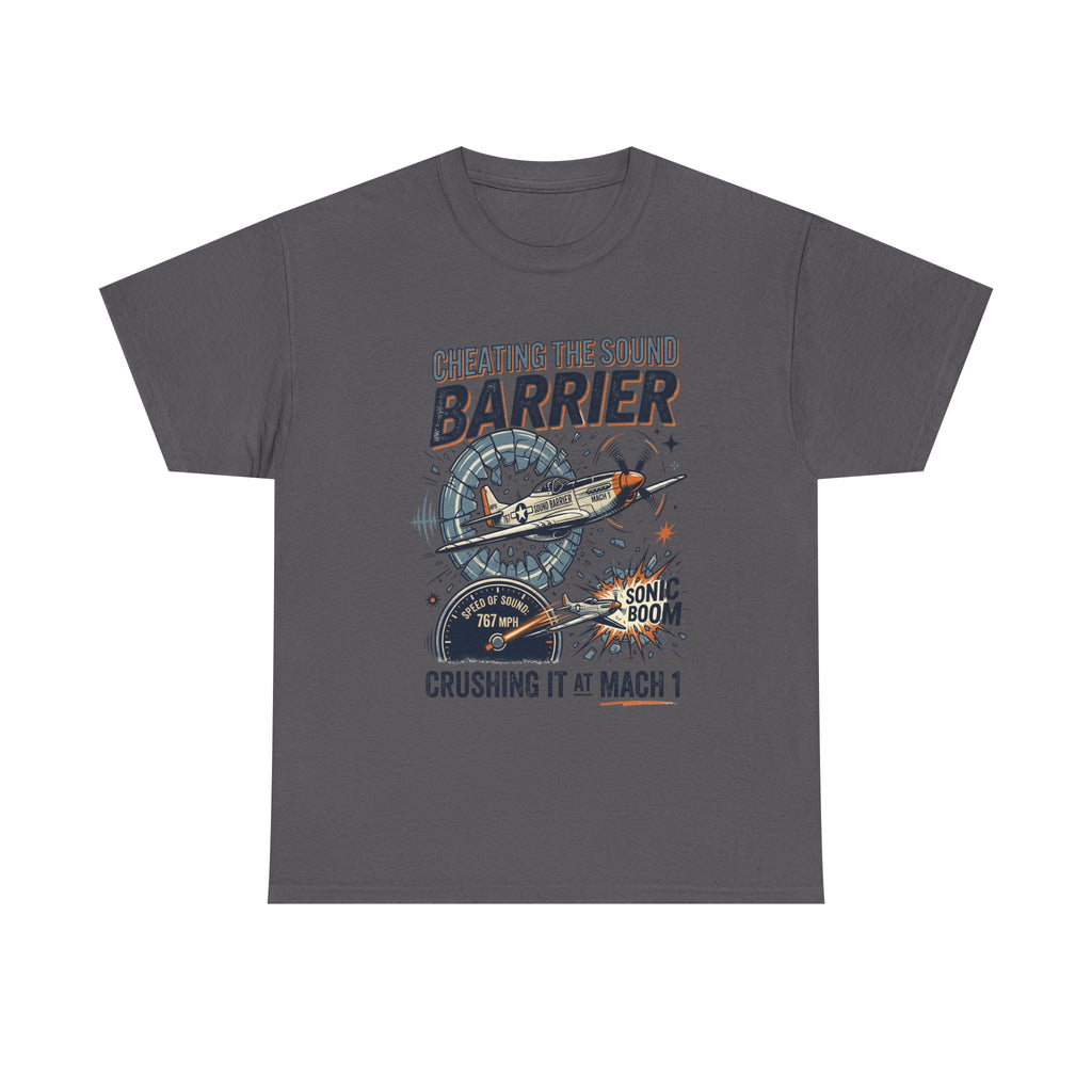 Cheating the Sound Barrier Aviation T-Shirt – "Crushing It at Mach 1" Pilot Tee