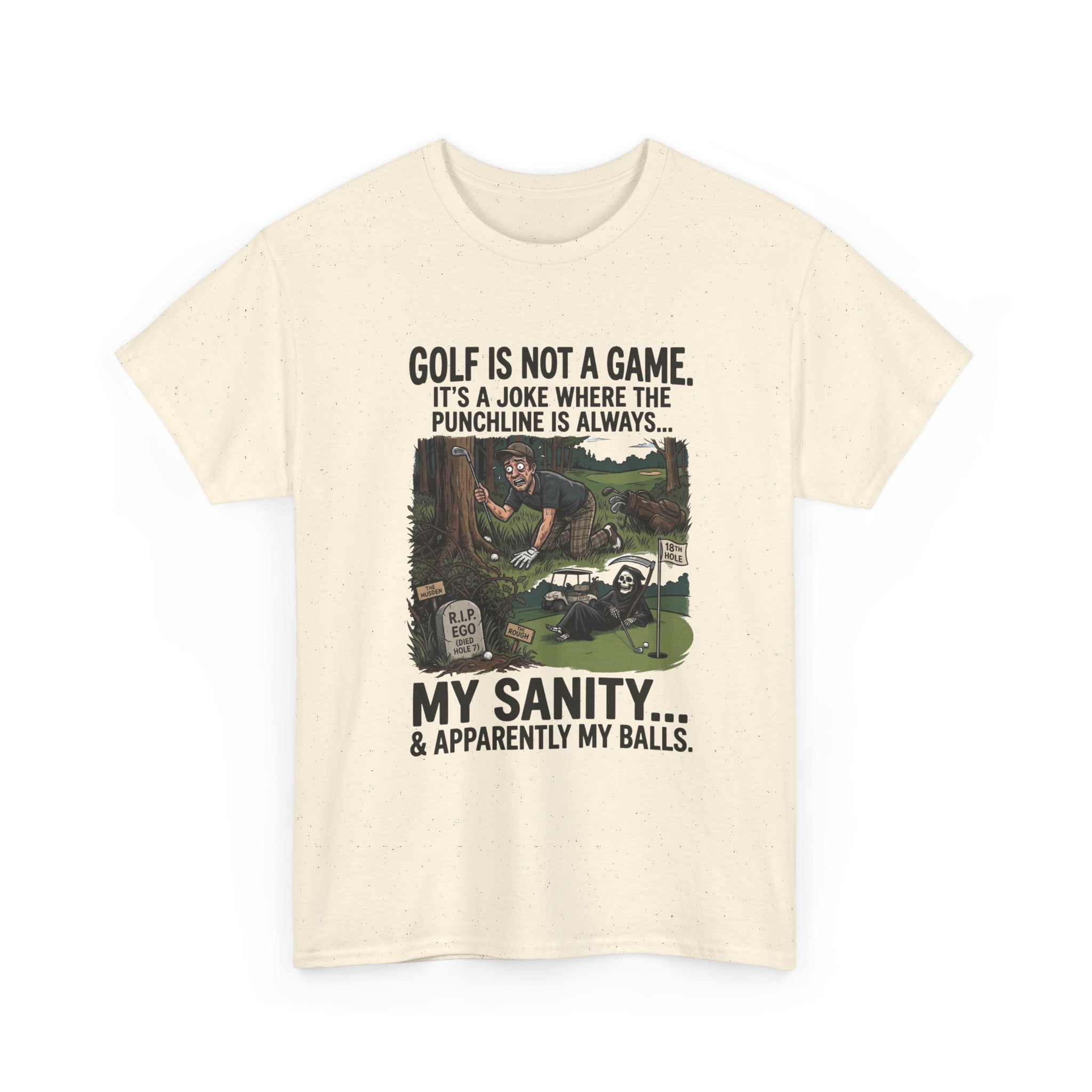 Golf Is Not a Game Tee — Funny Golf Humor Shirt (“My Sanity… & Apparently My Balls”)
