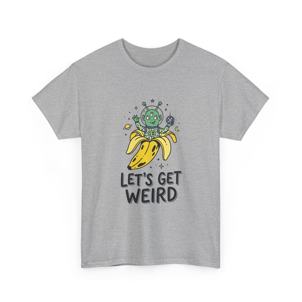 Let's Get Weird Banana Alien T-Shirt