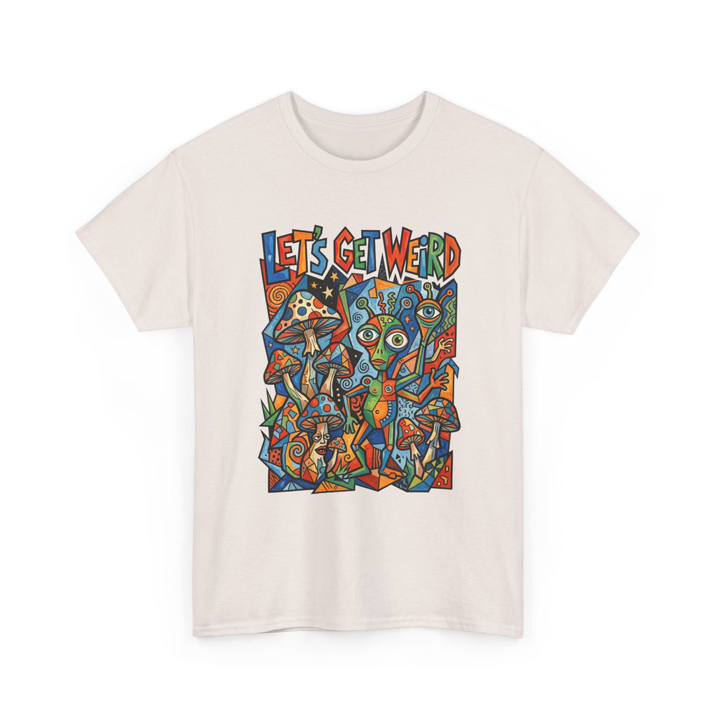 Let's Get Weird Psychedelic T-Shirt