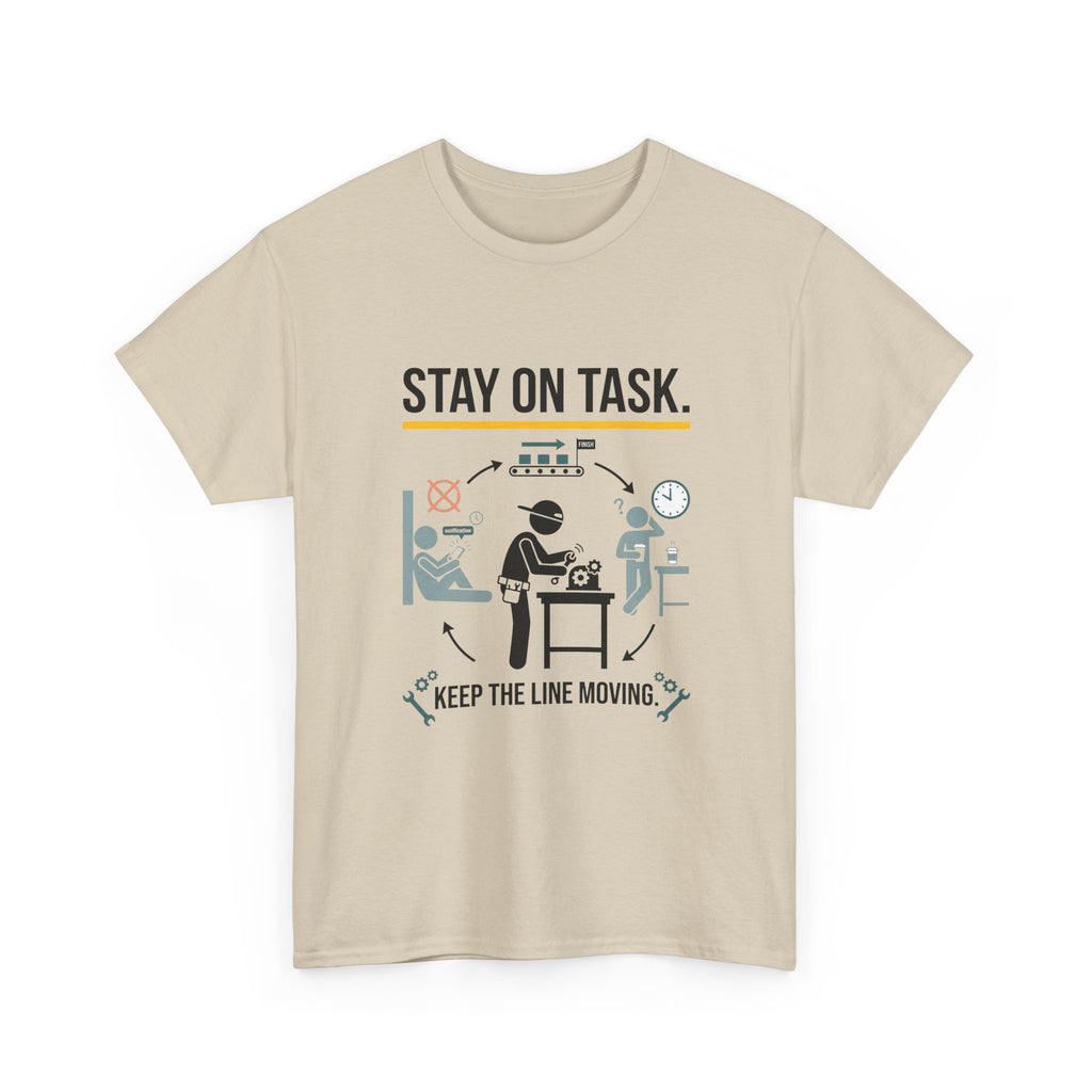 Stay On Task T-Shirt — Keep the Line Moving Productivity Tee