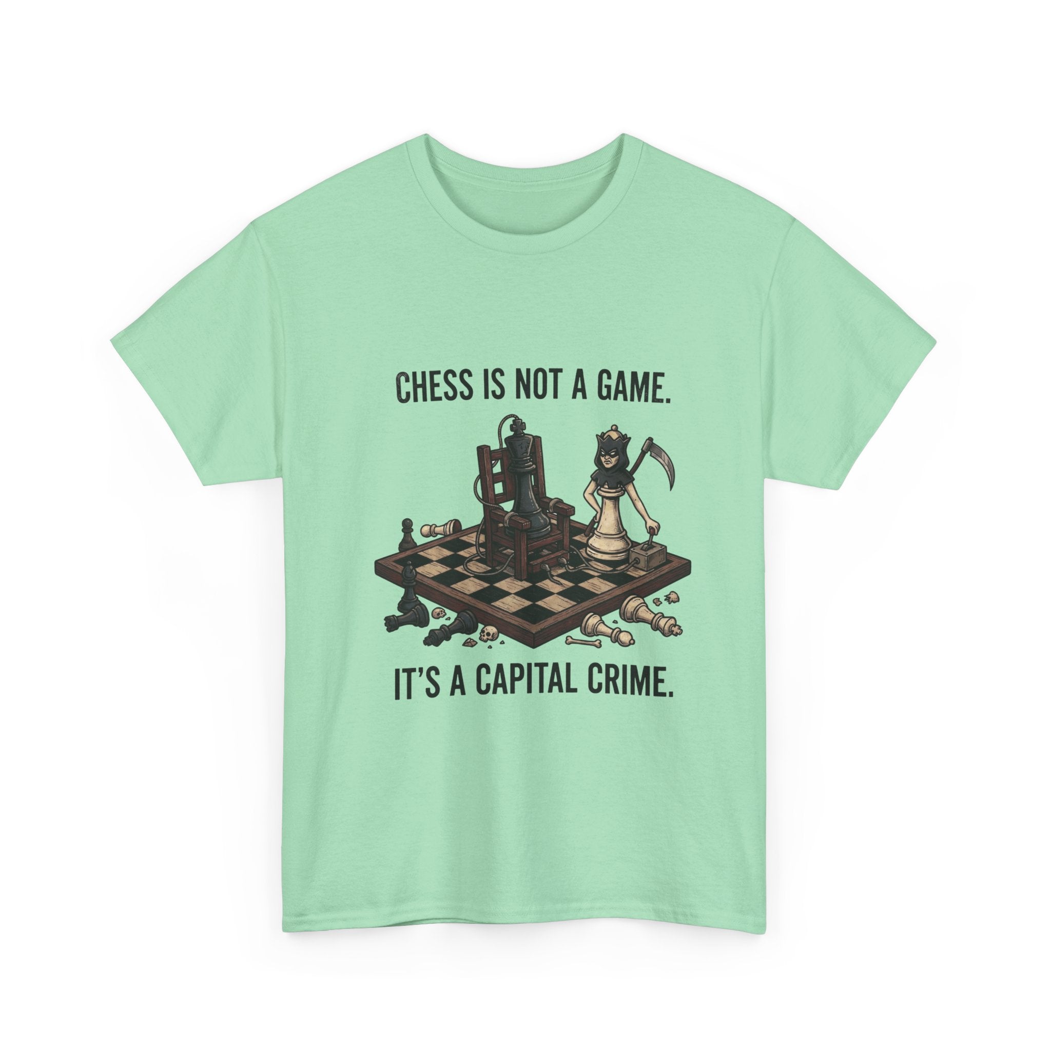 Chess Is Not a Game Tee — "Chess Is Not a Game. It’s a Capital Crime." Graphic T‑Shirt