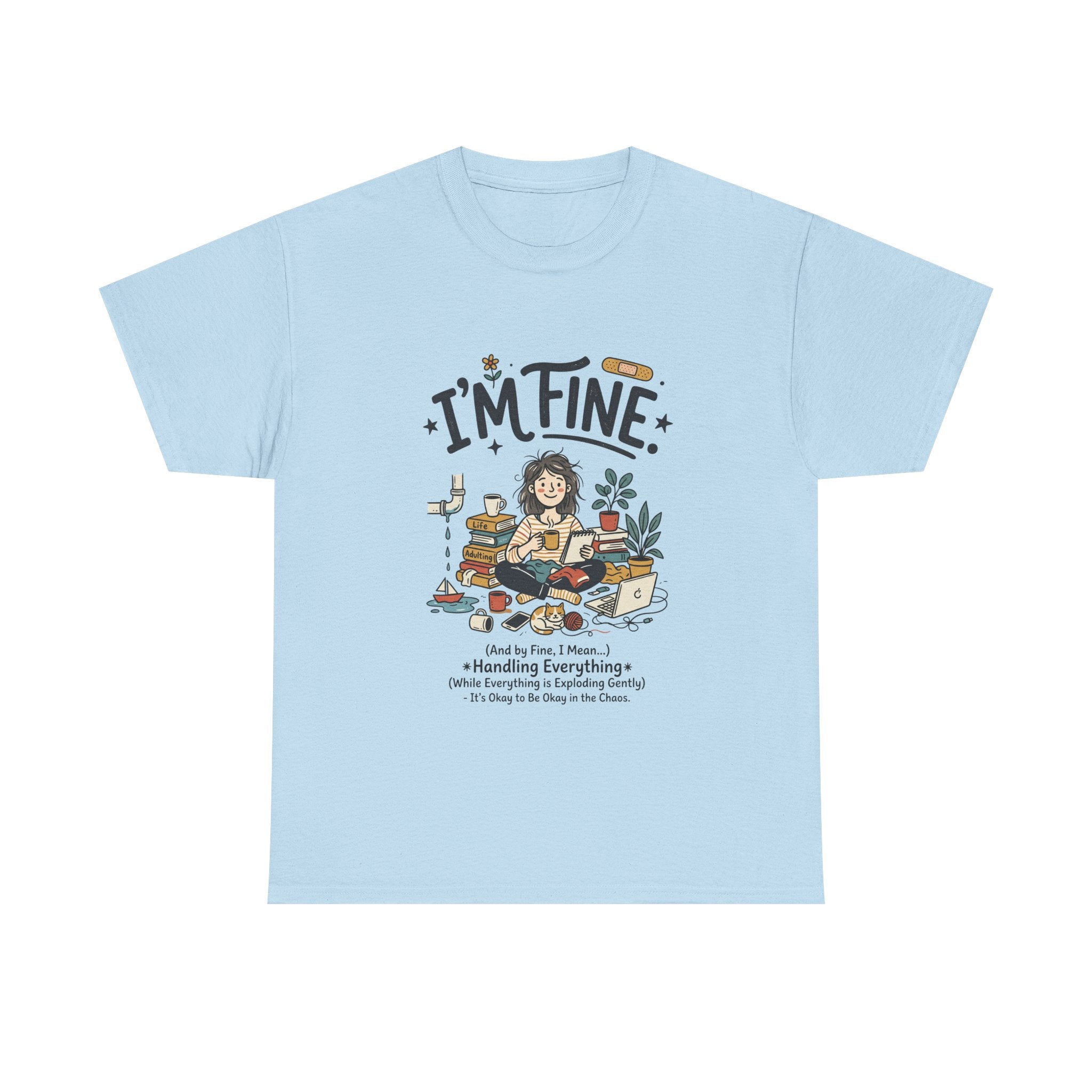I'm Fine Funny Mental Health T-Shirt — Relatable Self-Care Graphic Tee