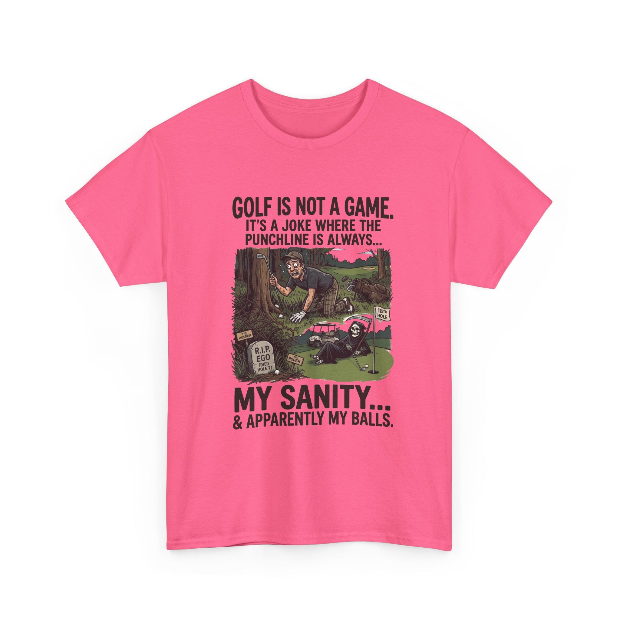 Golf Is Not a Game Tee — Funny Golf Humor Shirt (“My Sanity… & Apparently My Balls”)