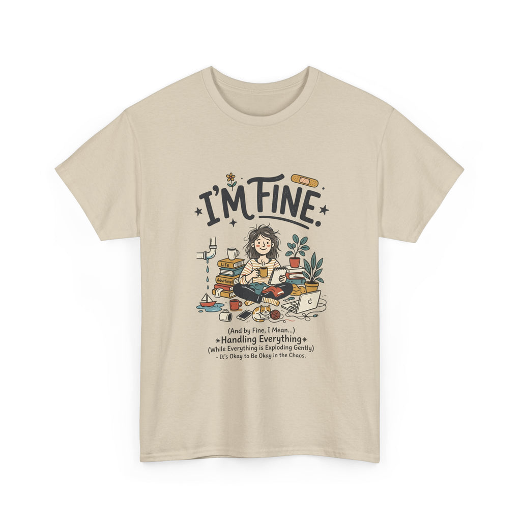 I'm Fine Funny Mental Health T-Shirt — Relatable Self-Care Graphic Tee