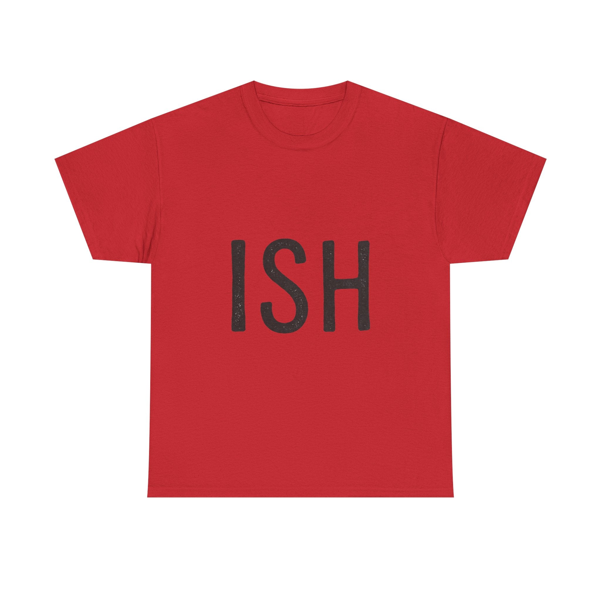 Ish Graphic Tee — Minimal 'ISH' Text Shirt, Casual Everyday White T‑Shirt