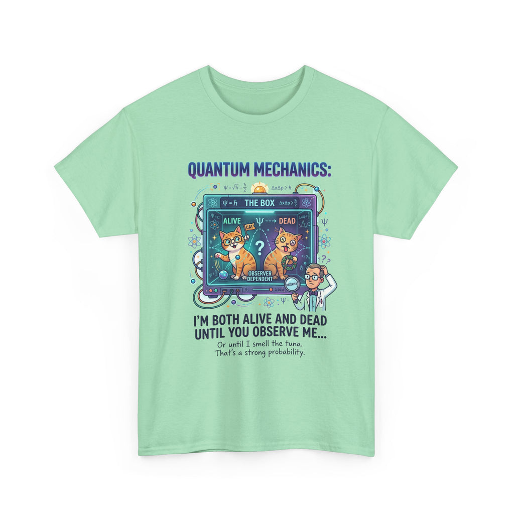 Quantum Mechanics Schrödinger's Cat T-Shirt — I'm Both Alive and Dead Funny Science Tee