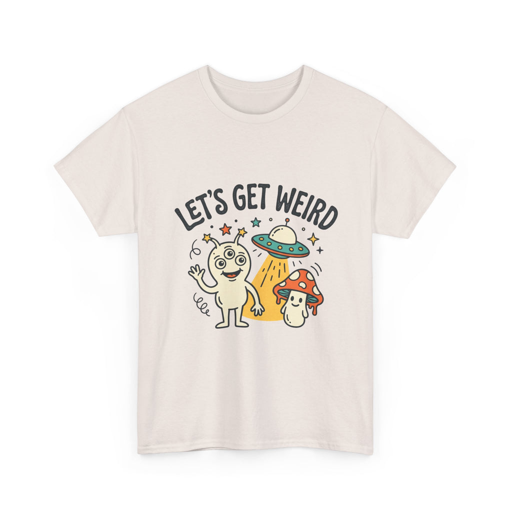 Let's Get Weird T‑Shirt — Cute Alien & Mushroom Graphic Tee