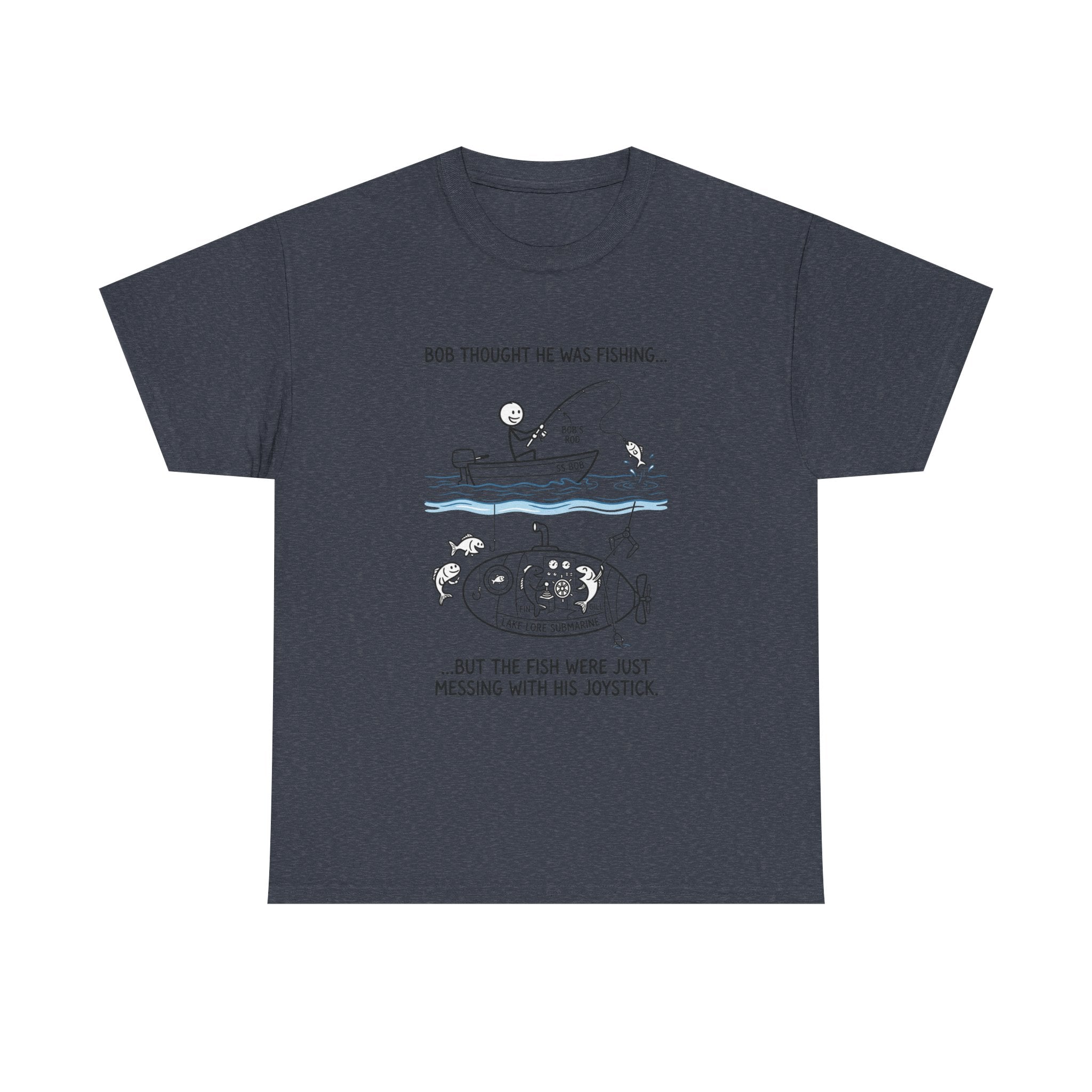 Fishing Cartoon T‑Shirt — “Bob Thought He Was Fishing… But The Fish Were Just Messing With His Joystick”