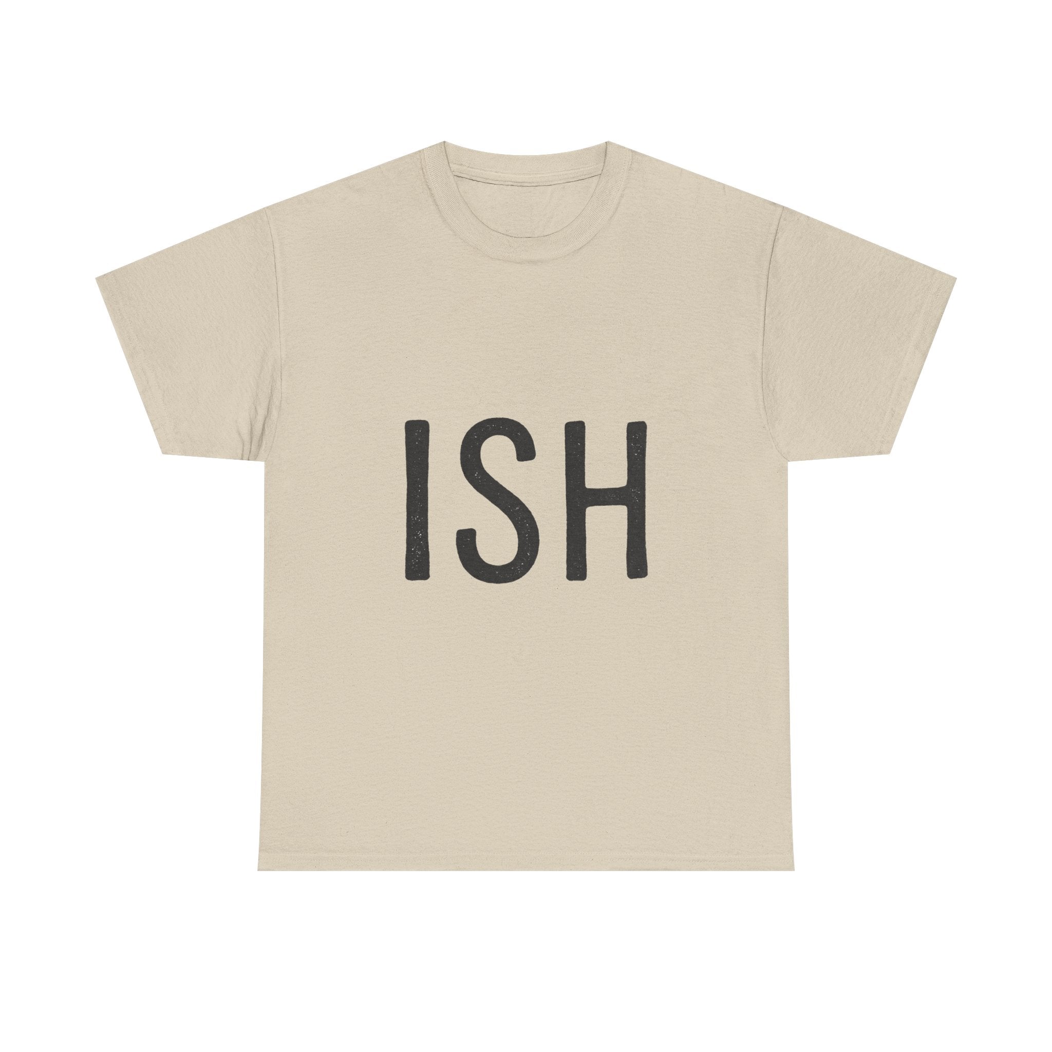 Ish Graphic Tee — Minimal 'ISH' Text Shirt, Casual Everyday White T‑Shirt