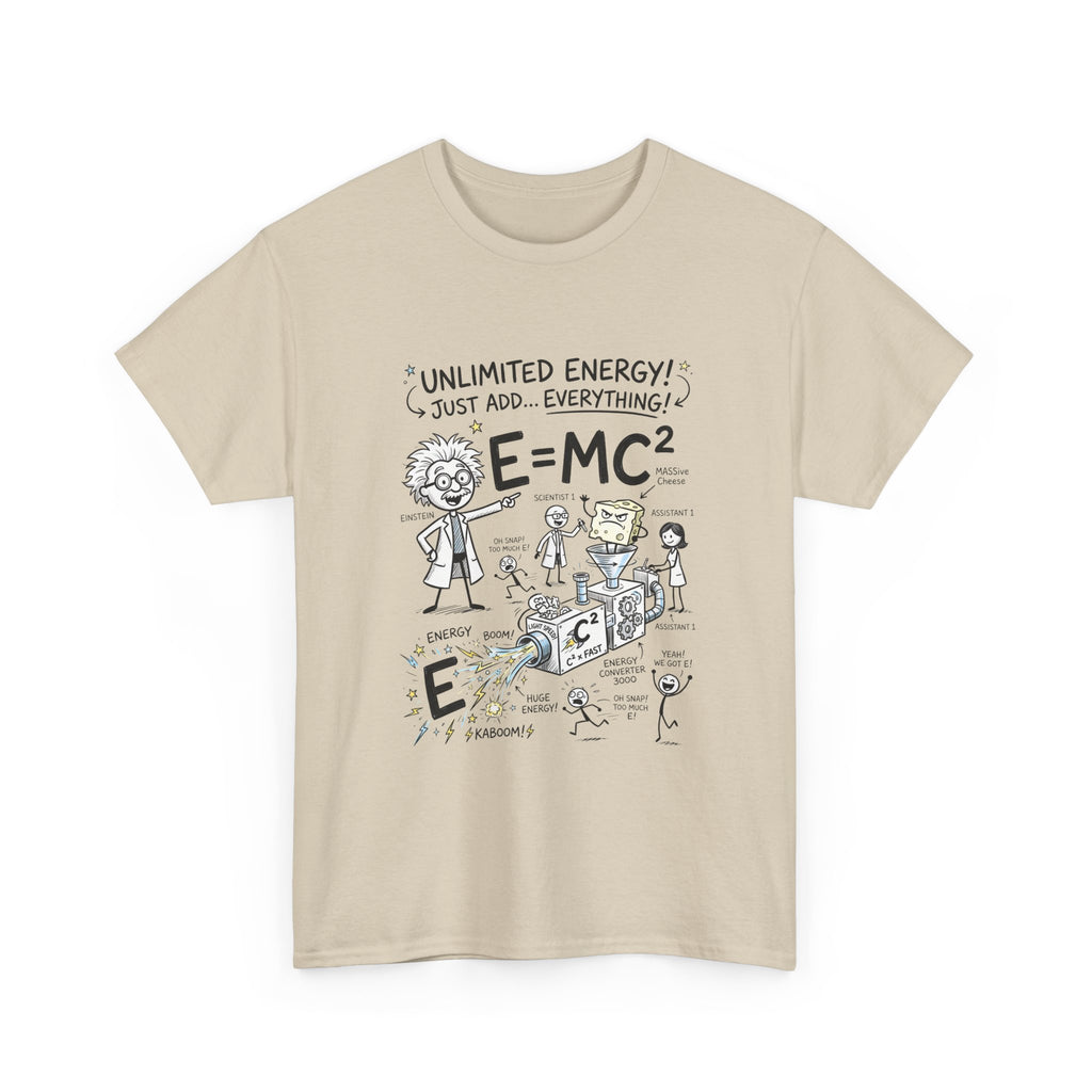 Science Cartoon T-Shirt — "Unlimited Energy! Just Add Everything" E=MC2 Graphic Tee