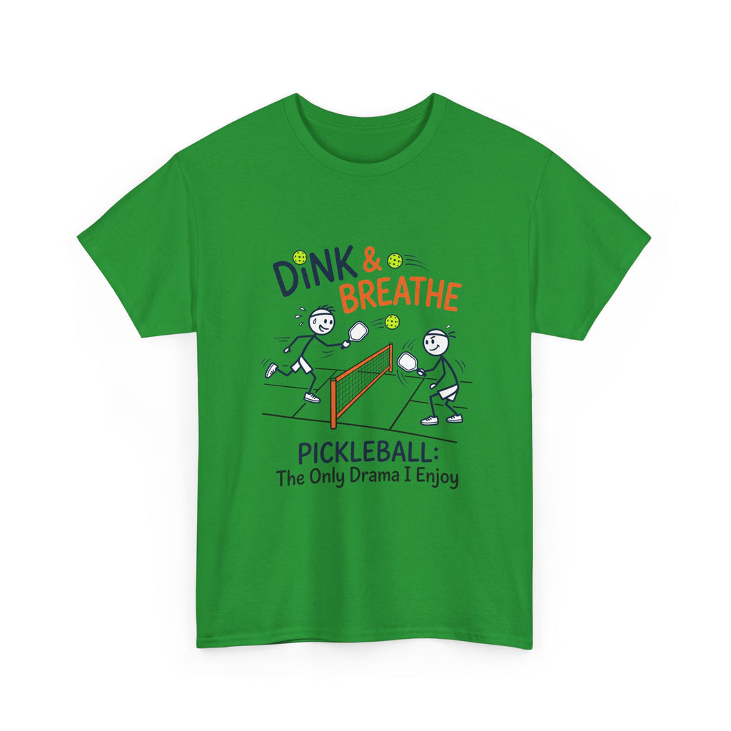 Pickleball Tee — "Dink & Breathe" Funny Pickleball Shirt: The Only Drama I Enjoy