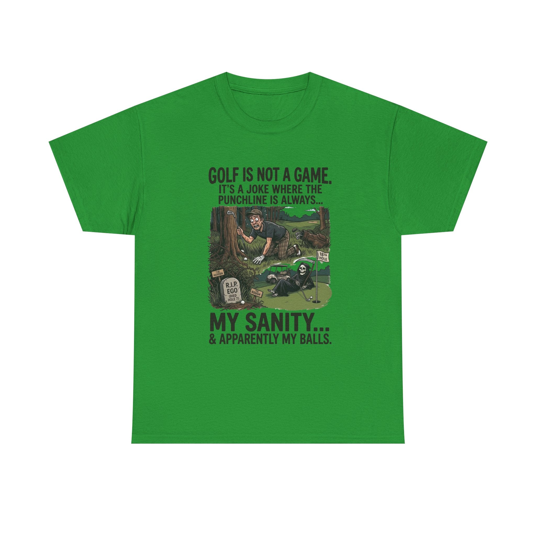Golf Is Not a Game Tee — Funny Golf Humor Shirt (“My Sanity… & Apparently My Balls”)