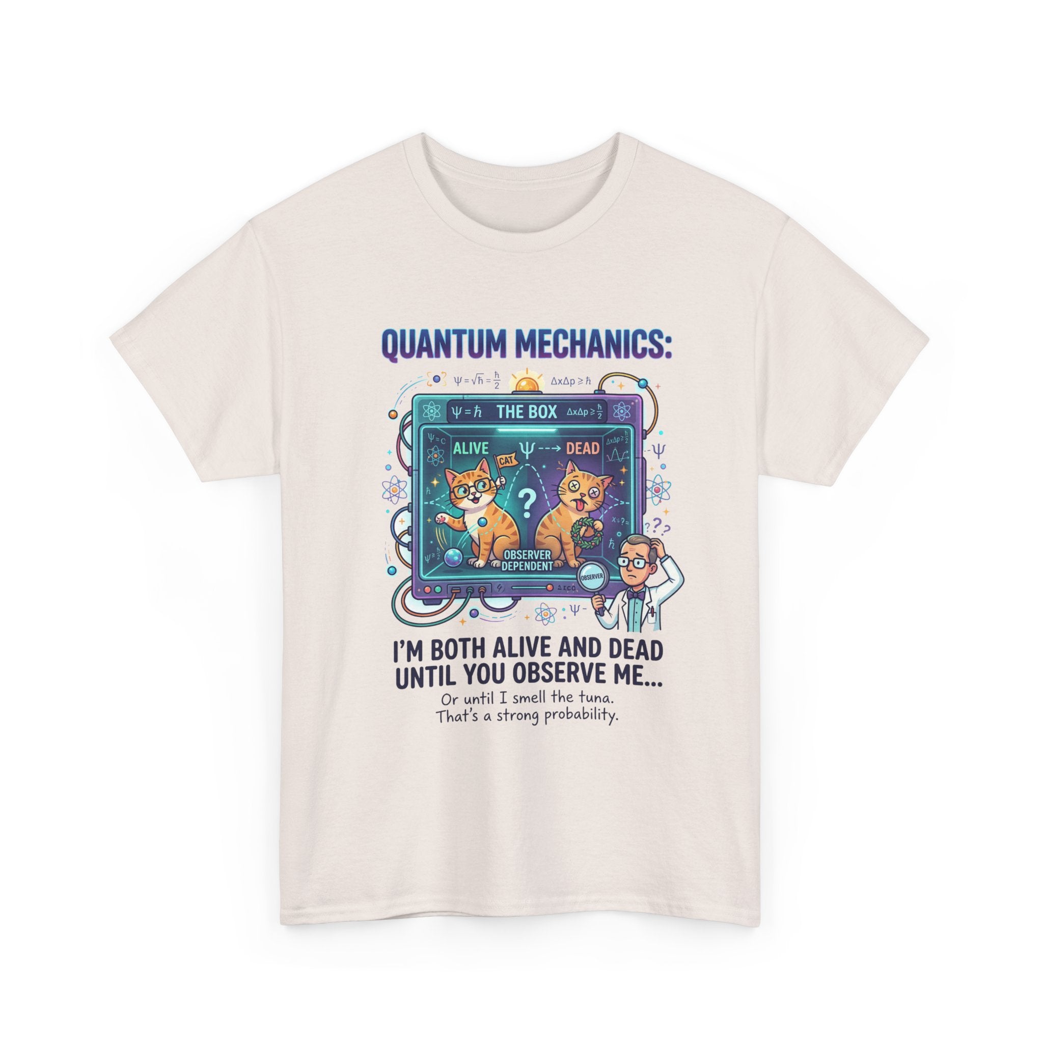 Quantum Mechanics Schrödinger's Cat T-Shirt — I'm Both Alive and Dead Funny Science Tee