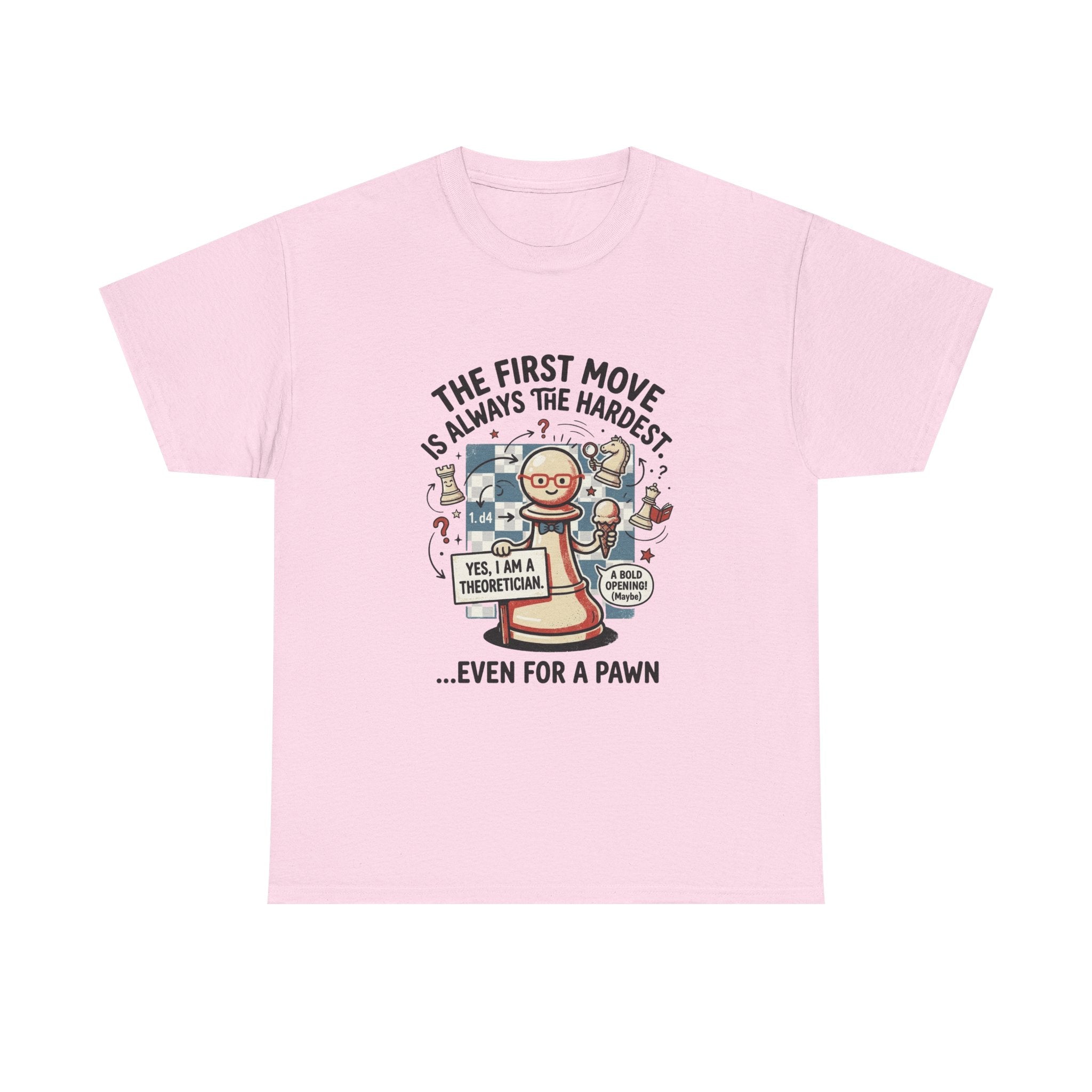 Chess T-Shirt — "The First Move Is Always the Hardest... Even for a Pawn"