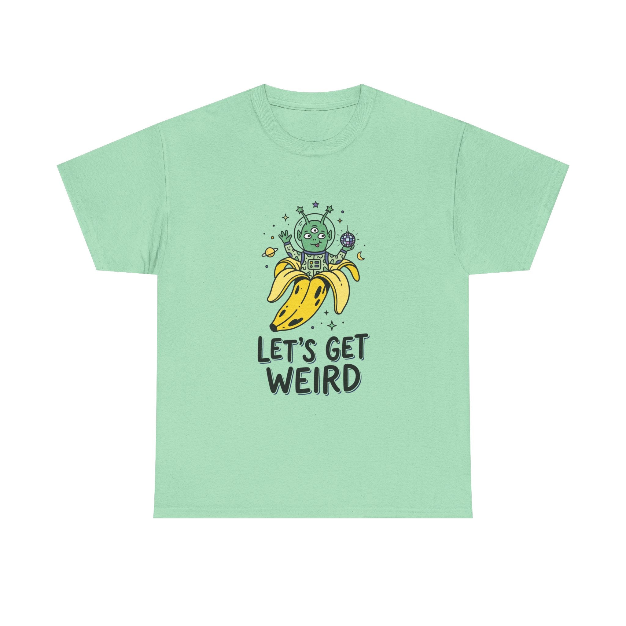 Let's Get Weird Banana Alien T-Shirt