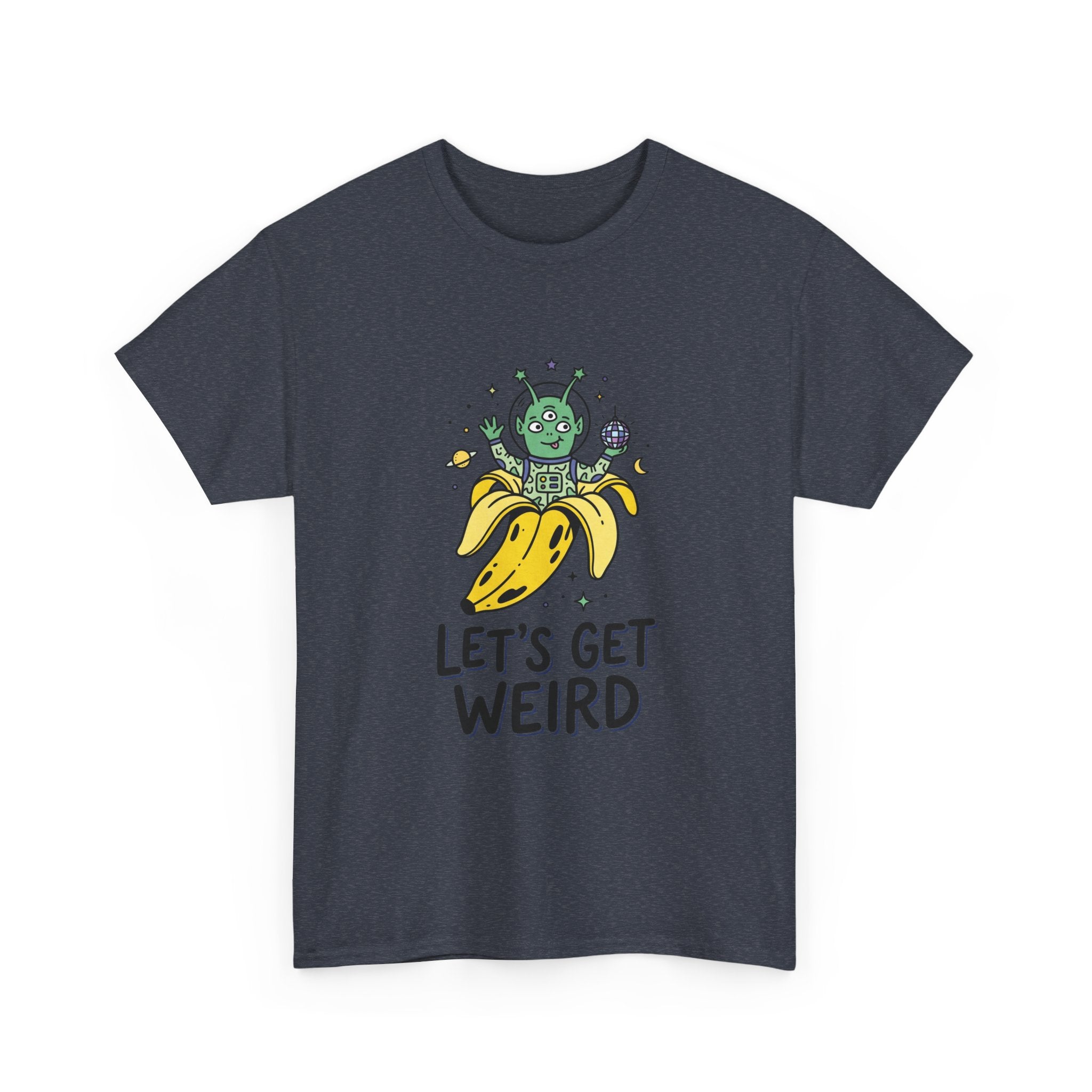 Let's Get Weird Banana Alien T-Shirt