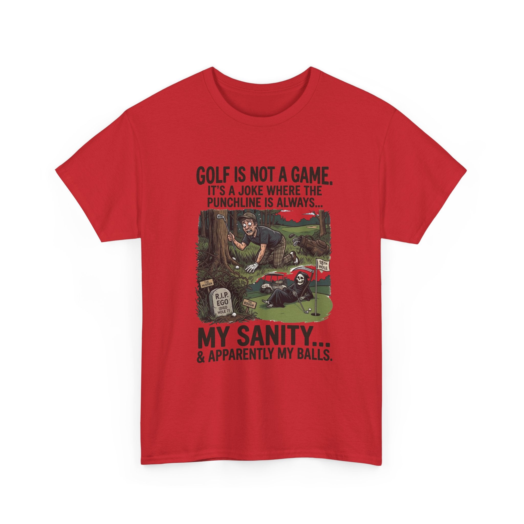 Golf Is Not a Game Tee — Funny Golf Humor Shirt (“My Sanity… & Apparently My Balls”)