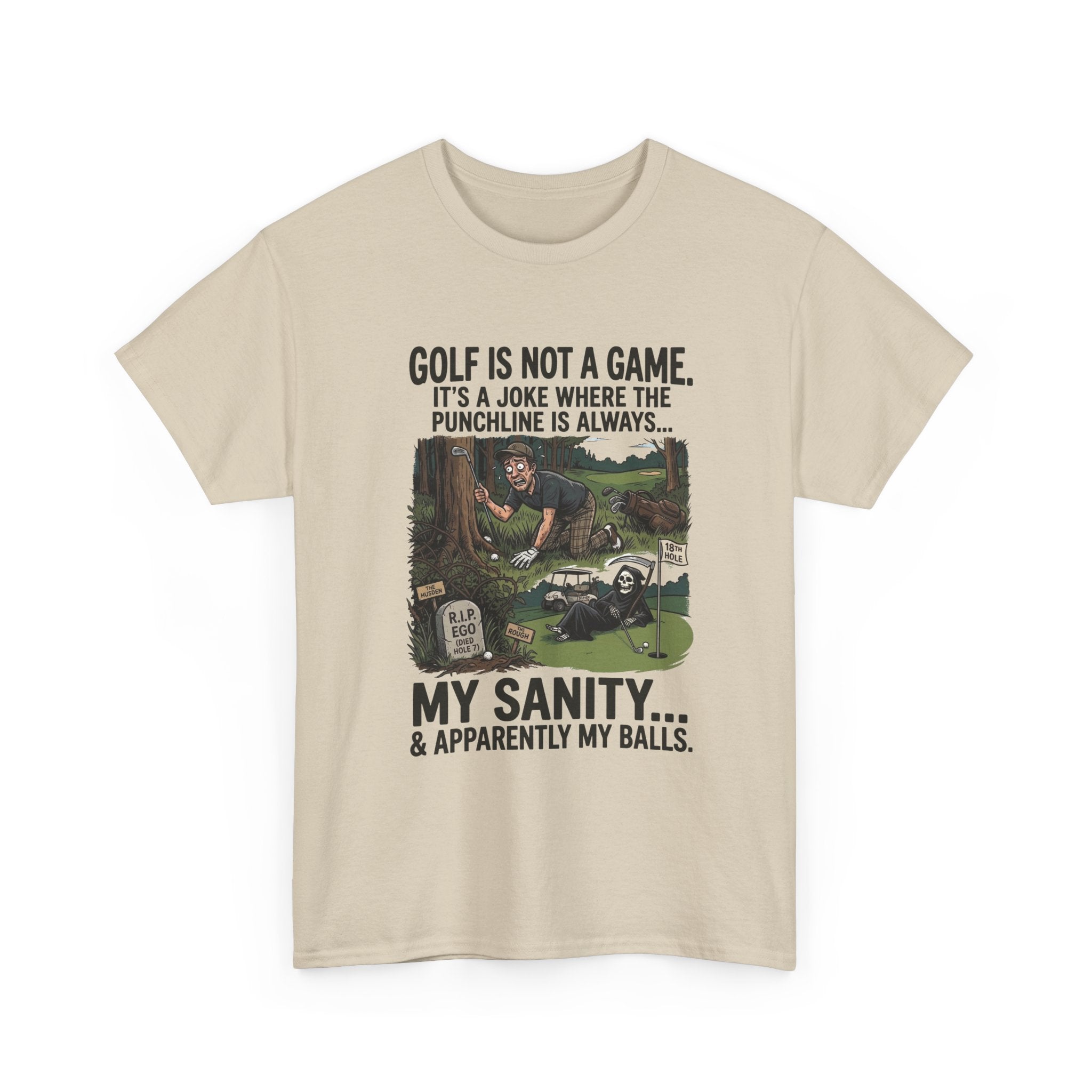 Golf Is Not a Game Tee — Funny Golf Humor Shirt (“My Sanity… & Apparently My Balls”)