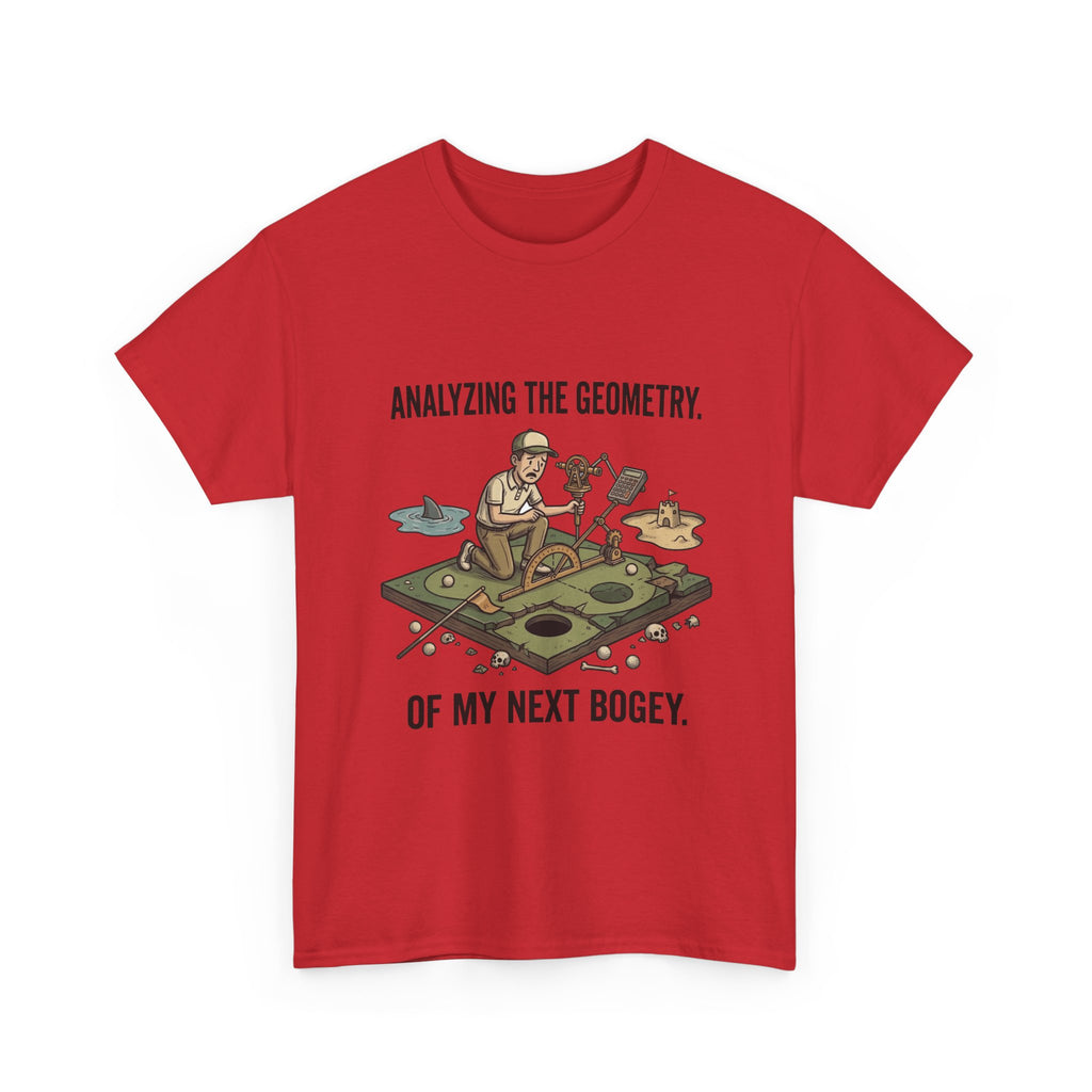 Golf Humor T-Shirt — "Analyzing the Geometry of My Next Bogey"