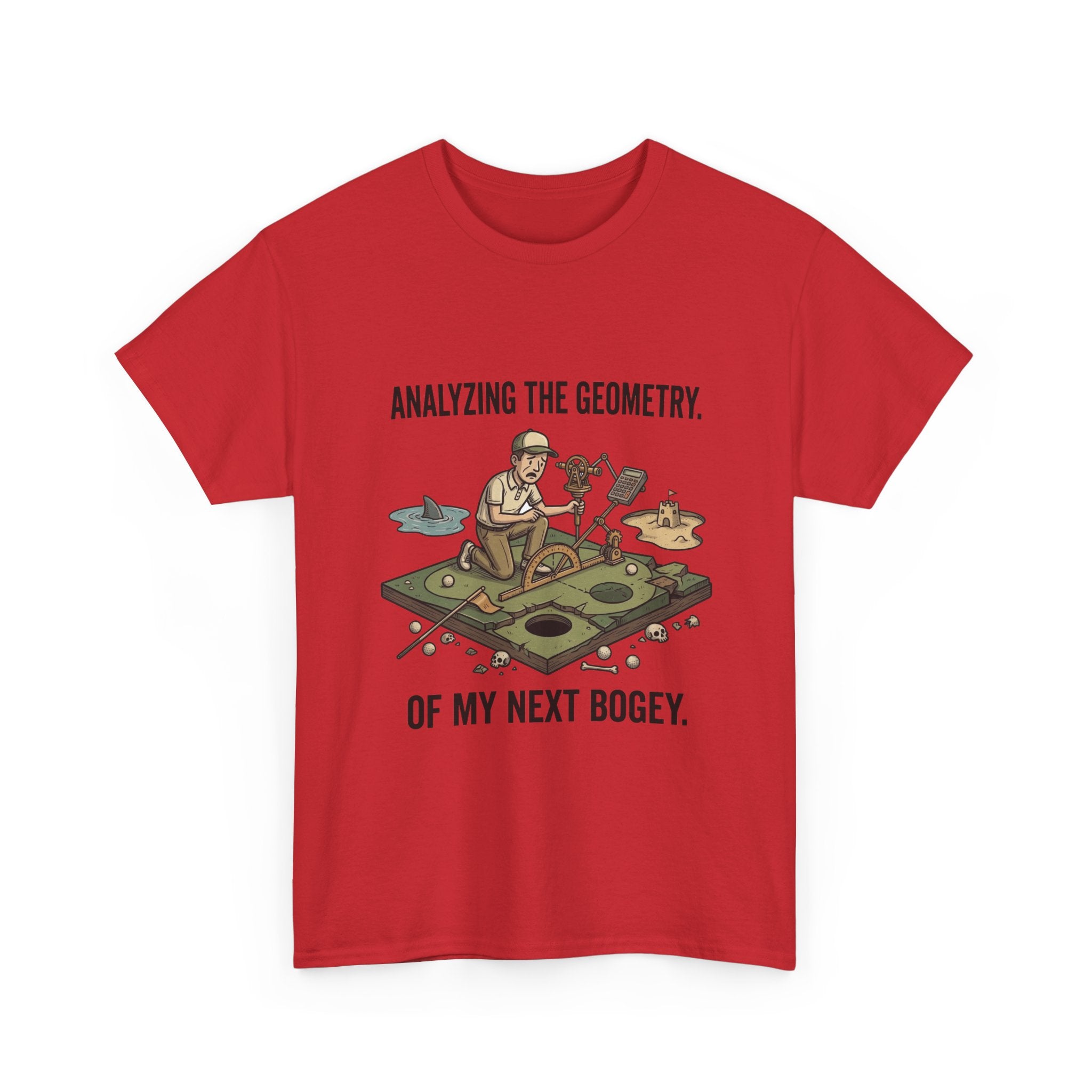 Golf Humor T-Shirt — "Analyzing the Geometry of My Next Bogey"