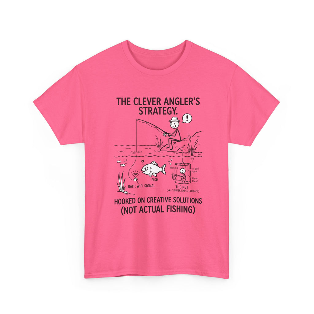 Angler’s Strategy T-Shirt — "Hooked on Creative Solutions (Not Actual Fishing)"