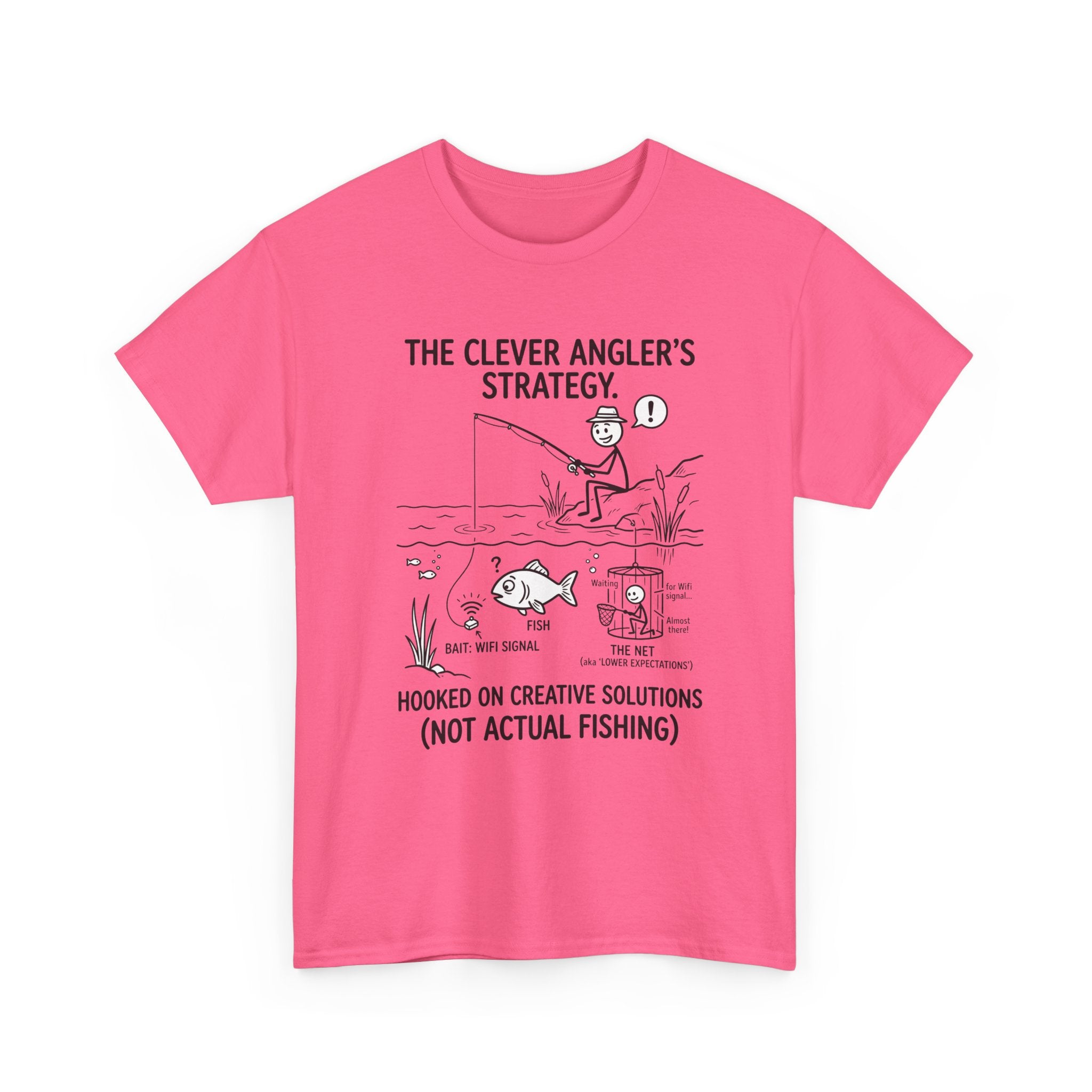 Angler’s Strategy T-Shirt — "Hooked on Creative Solutions (Not Actual Fishing)"