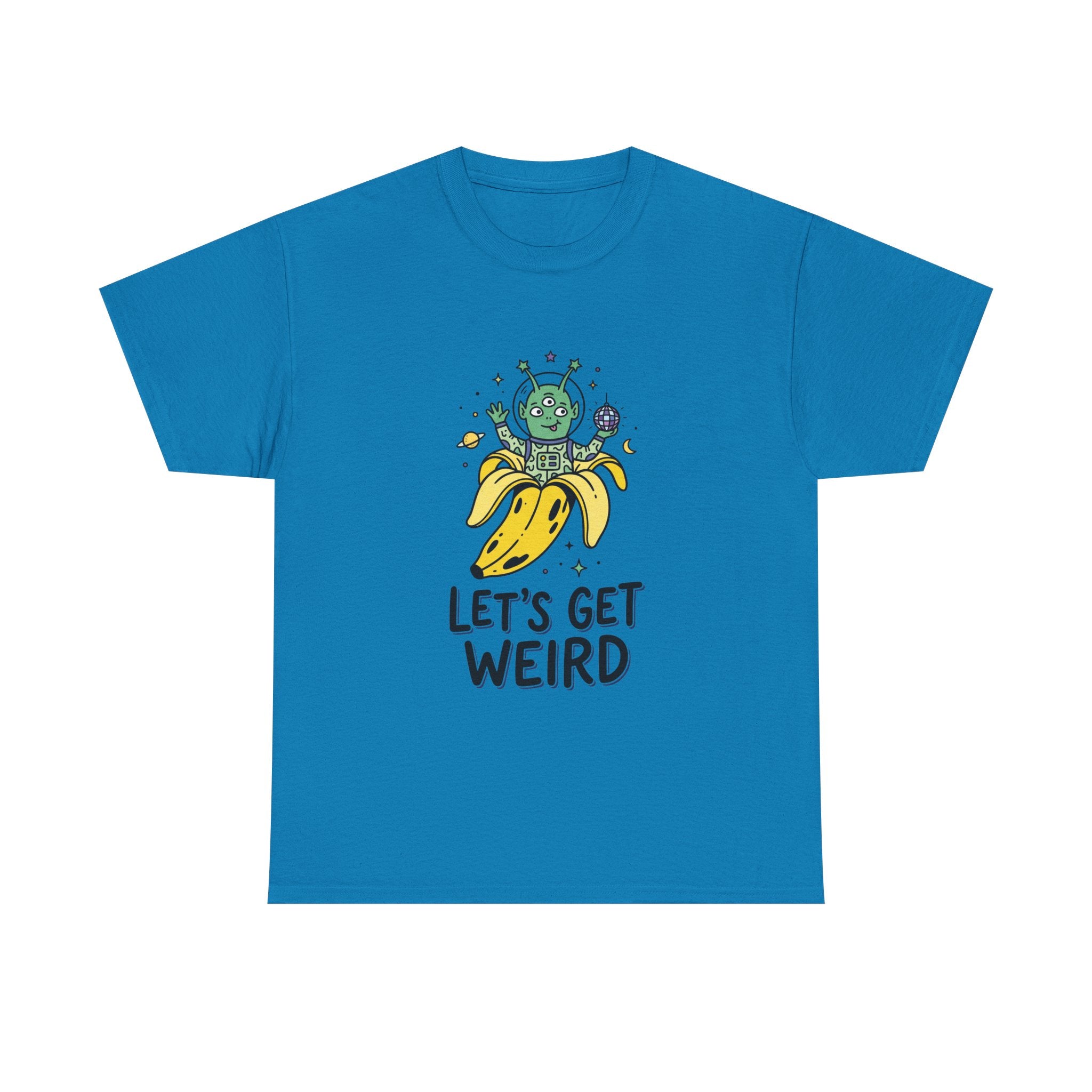 Let's Get Weird Banana Alien T-Shirt
