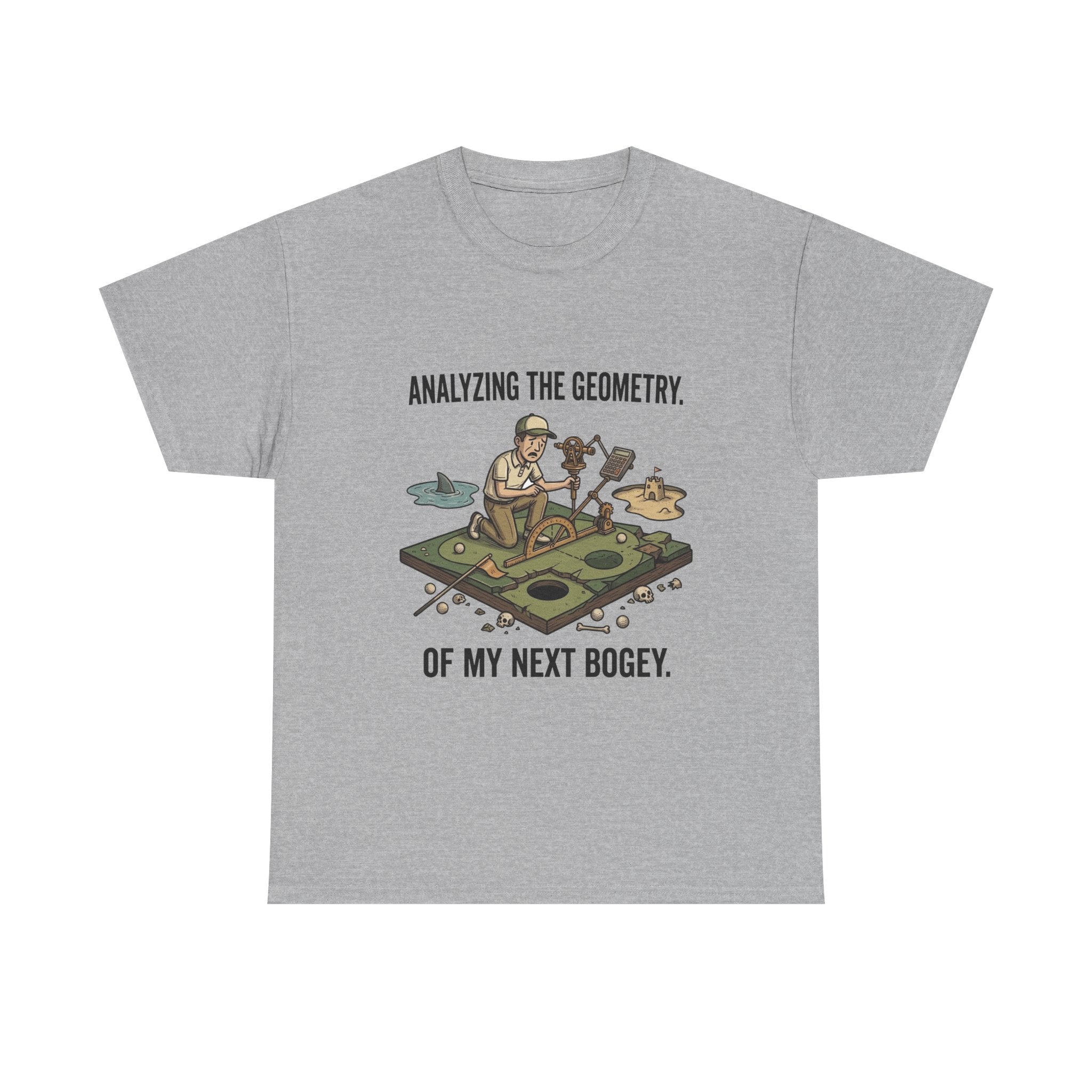 Golf Humor T-Shirt — "Analyzing the Geometry of My Next Bogey"