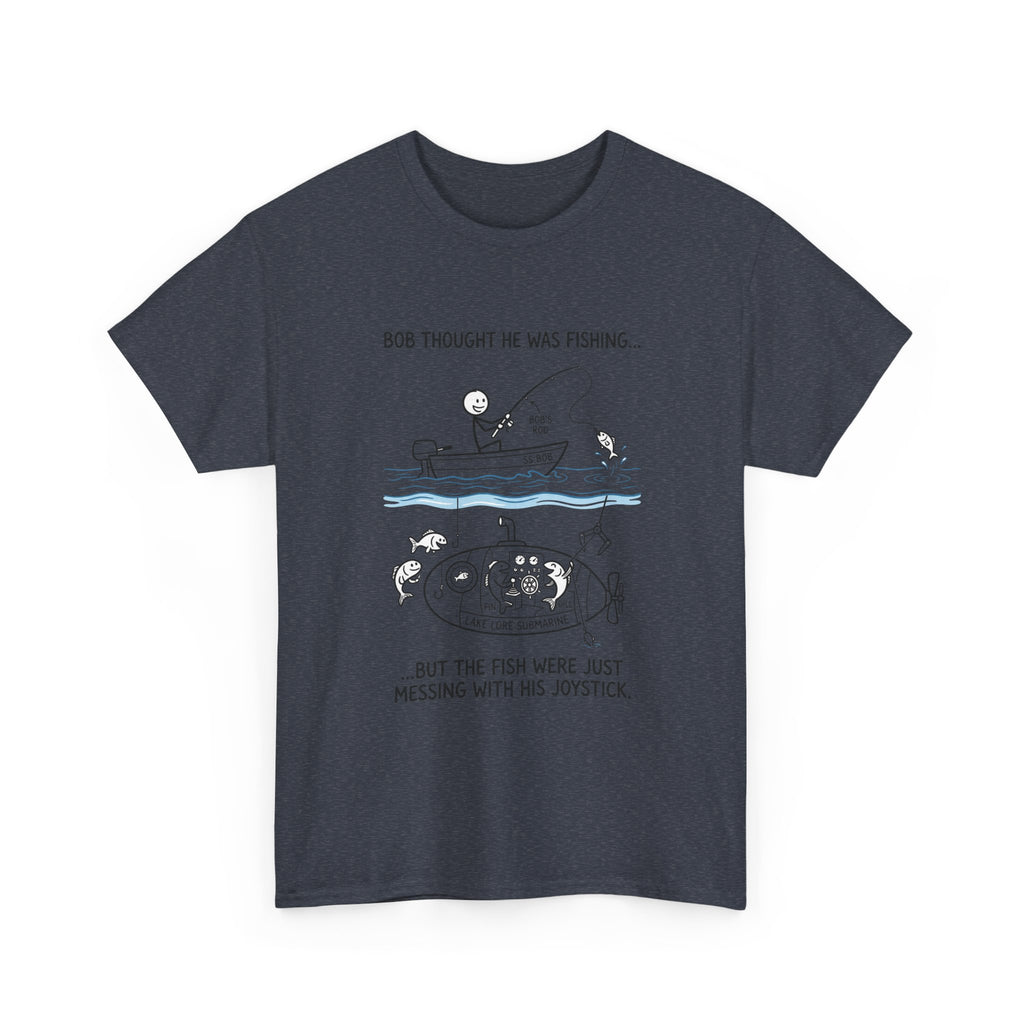 Fishing Cartoon T‑Shirt — “Bob Thought He Was Fishing… But The Fish Were Just Messing With His Joystick”