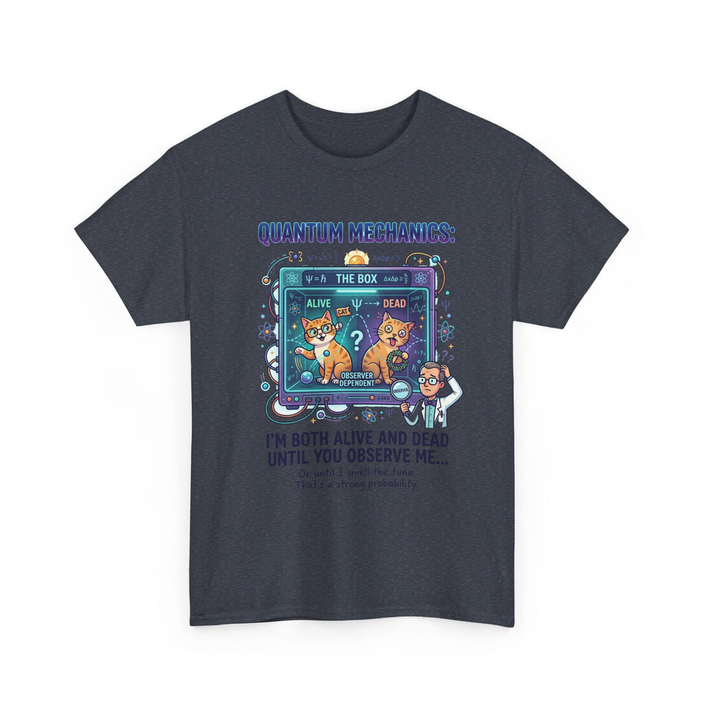 Quantum Mechanics Schrödinger's Cat T-Shirt — I'm Both Alive and Dead Funny Science Tee