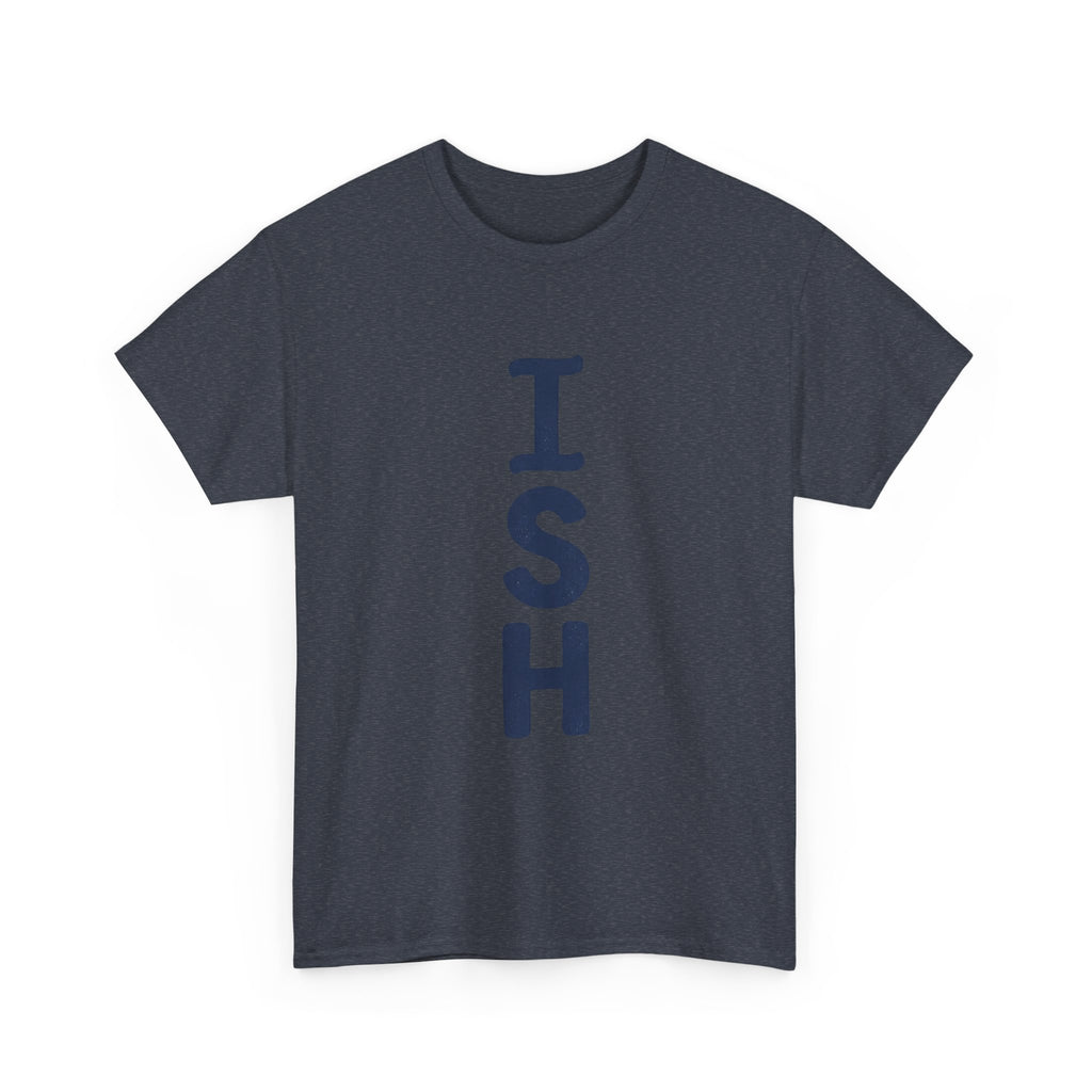 ISH Vertical Graphic Tee — Playful 'ISH' Text Casual T‑Shirt
