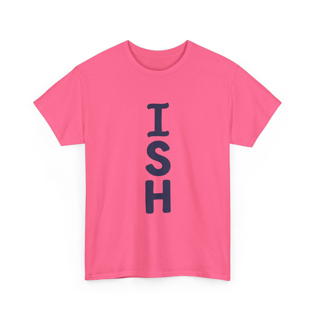 ISH Vertical Graphic Tee — Playful 'ISH' Text Casual T‑Shirt