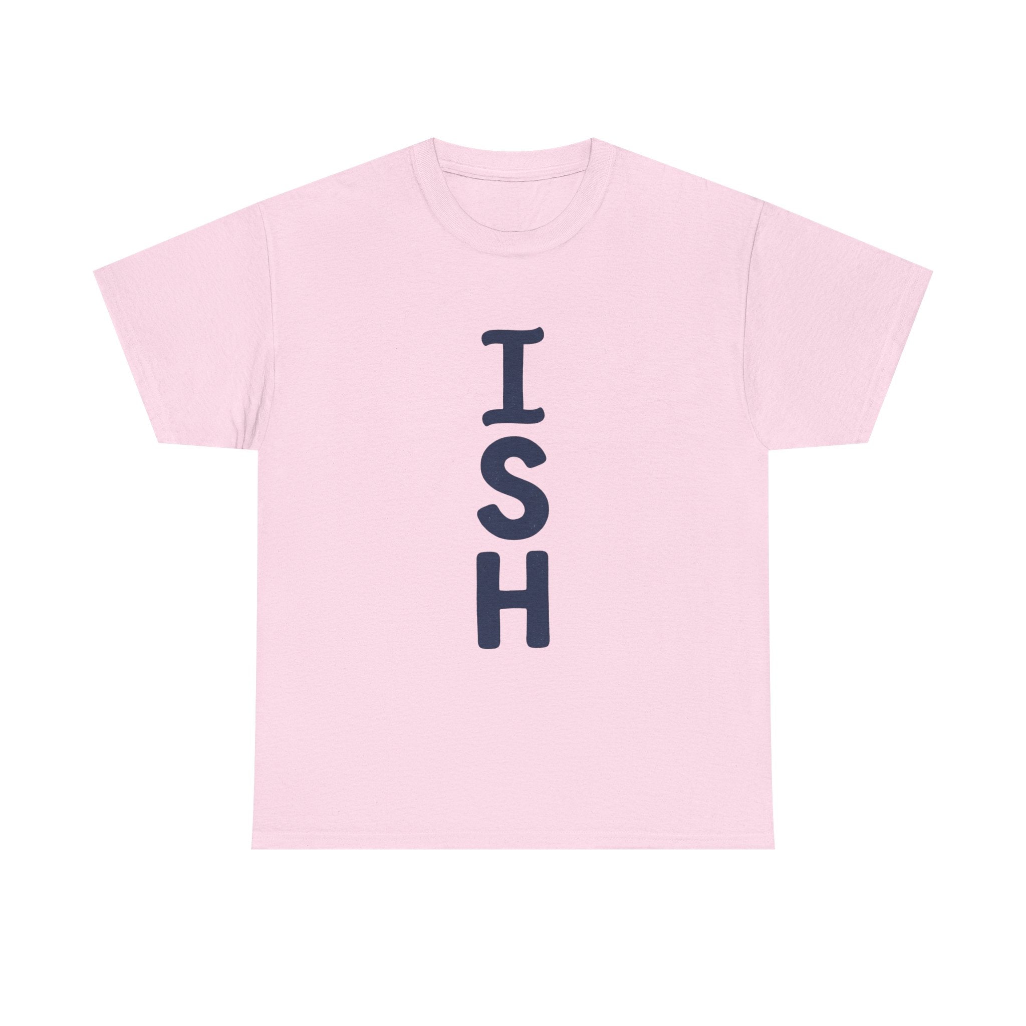 ISH Vertical Graphic Tee — Playful 'ISH' Text Casual T‑Shirt