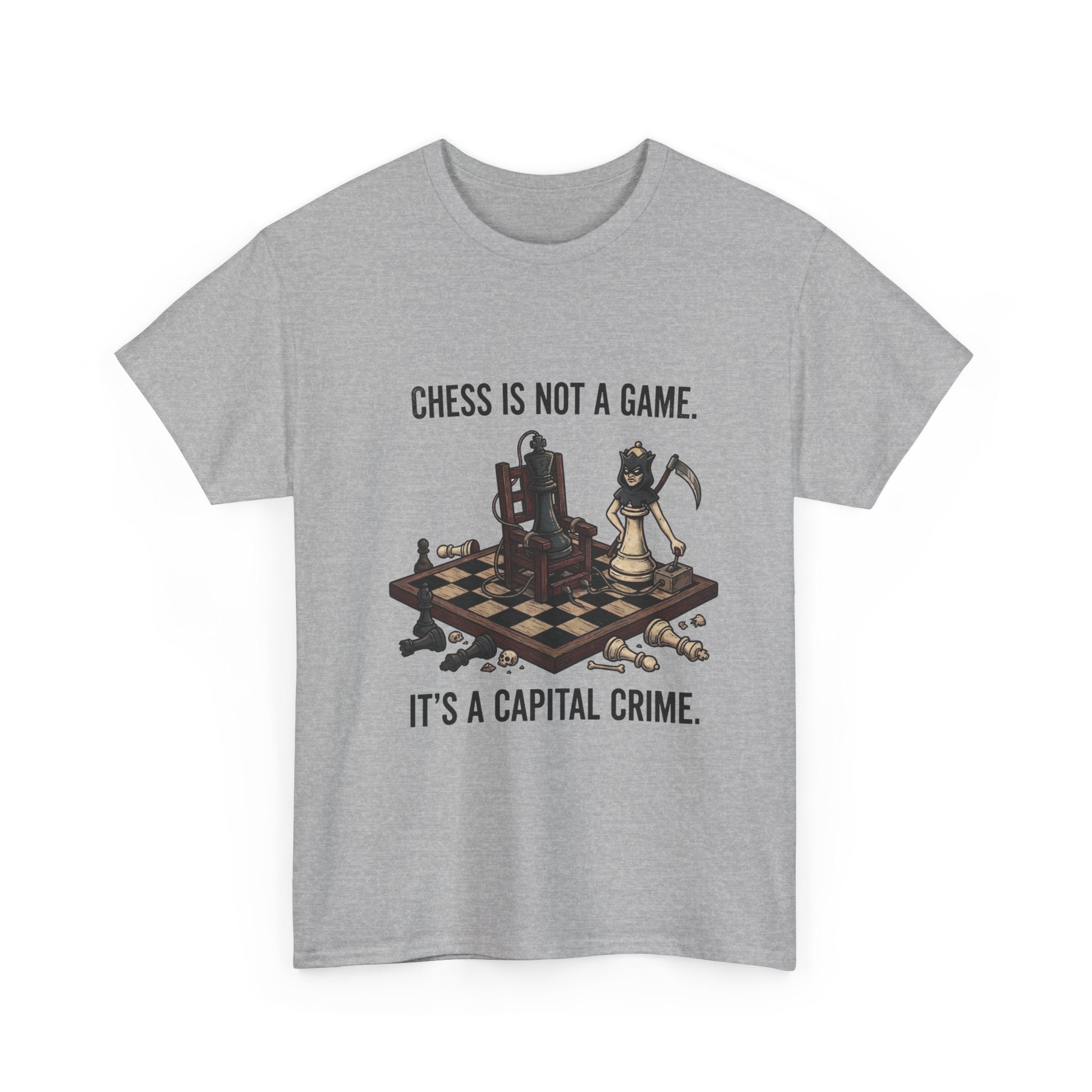 Chess Is Not a Game Tee — "Chess Is Not a Game. It’s a Capital Crime." Graphic T‑Shirt