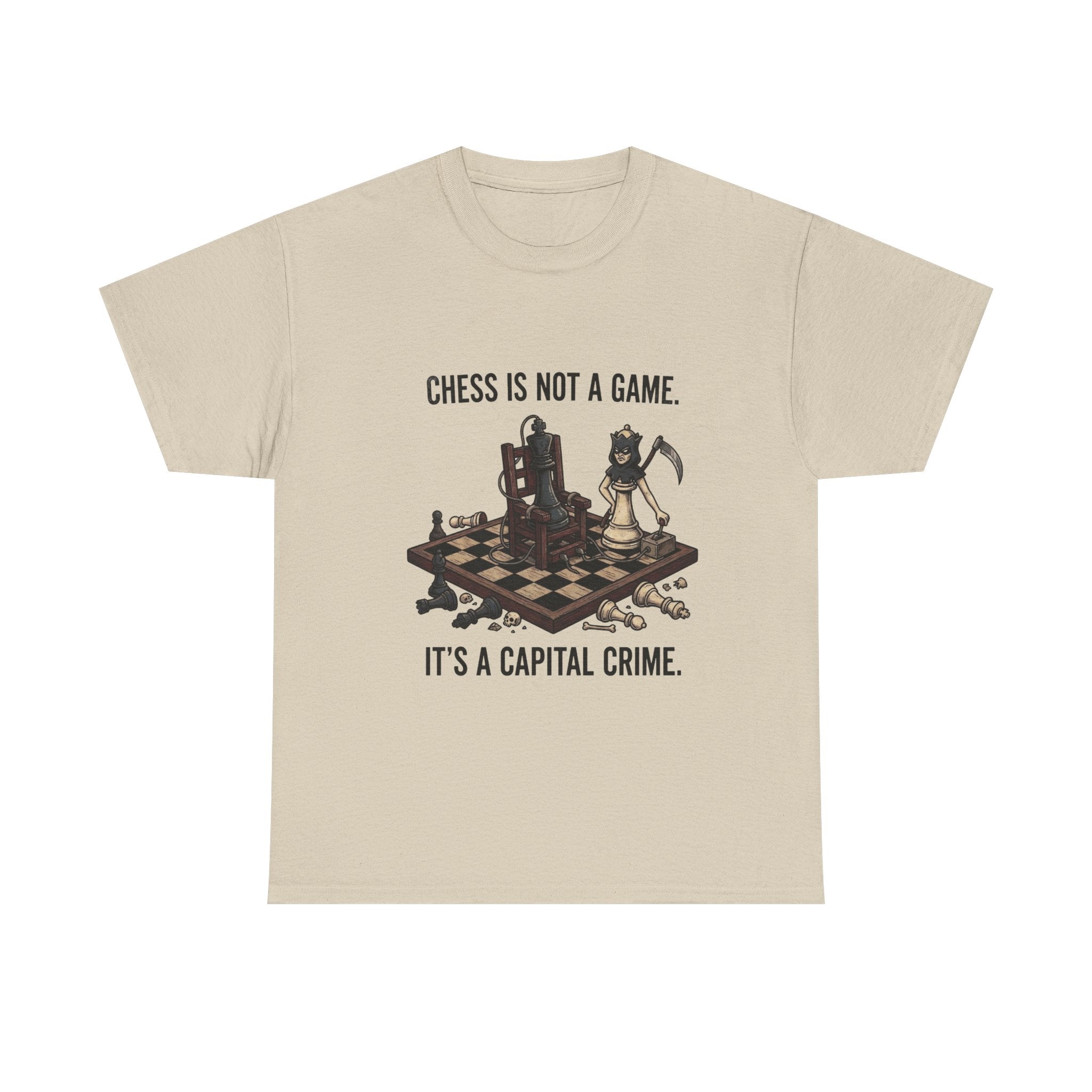 Chess Is Not a Game Tee — "Chess Is Not a Game. It’s a Capital Crime." Graphic T‑Shirt