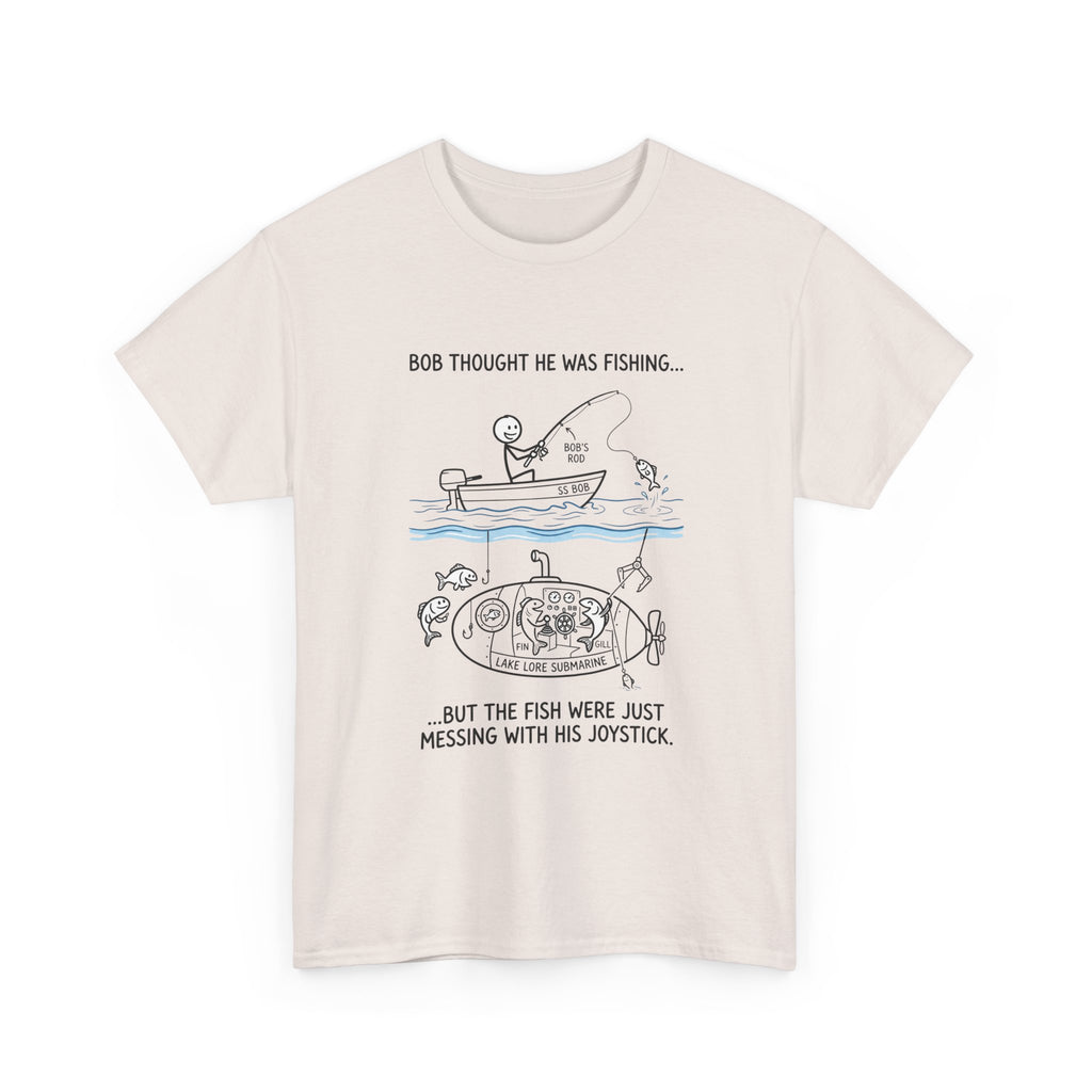 Fishing Cartoon T‑Shirt — “Bob Thought He Was Fishing… But The Fish Were Just Messing With His Joystick”