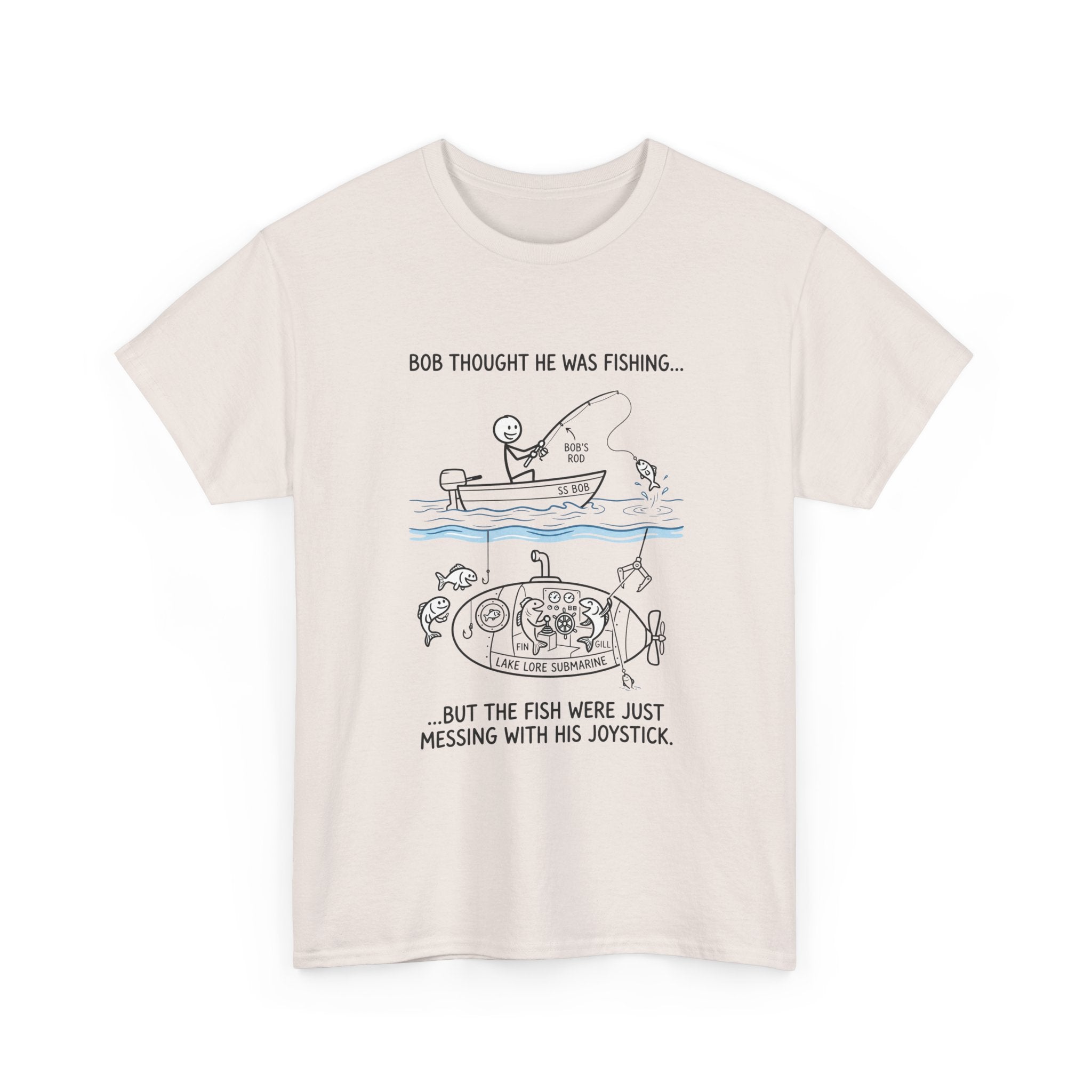 Fishing Cartoon T‑Shirt — “Bob Thought He Was Fishing… But The Fish Were Just Messing With His Joystick”